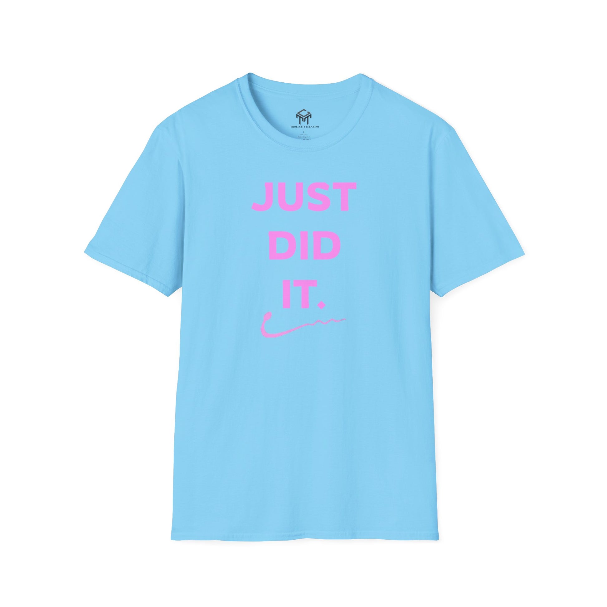 Just Did It - PINK  Lettering - Unisex Softstyle T-Shirt