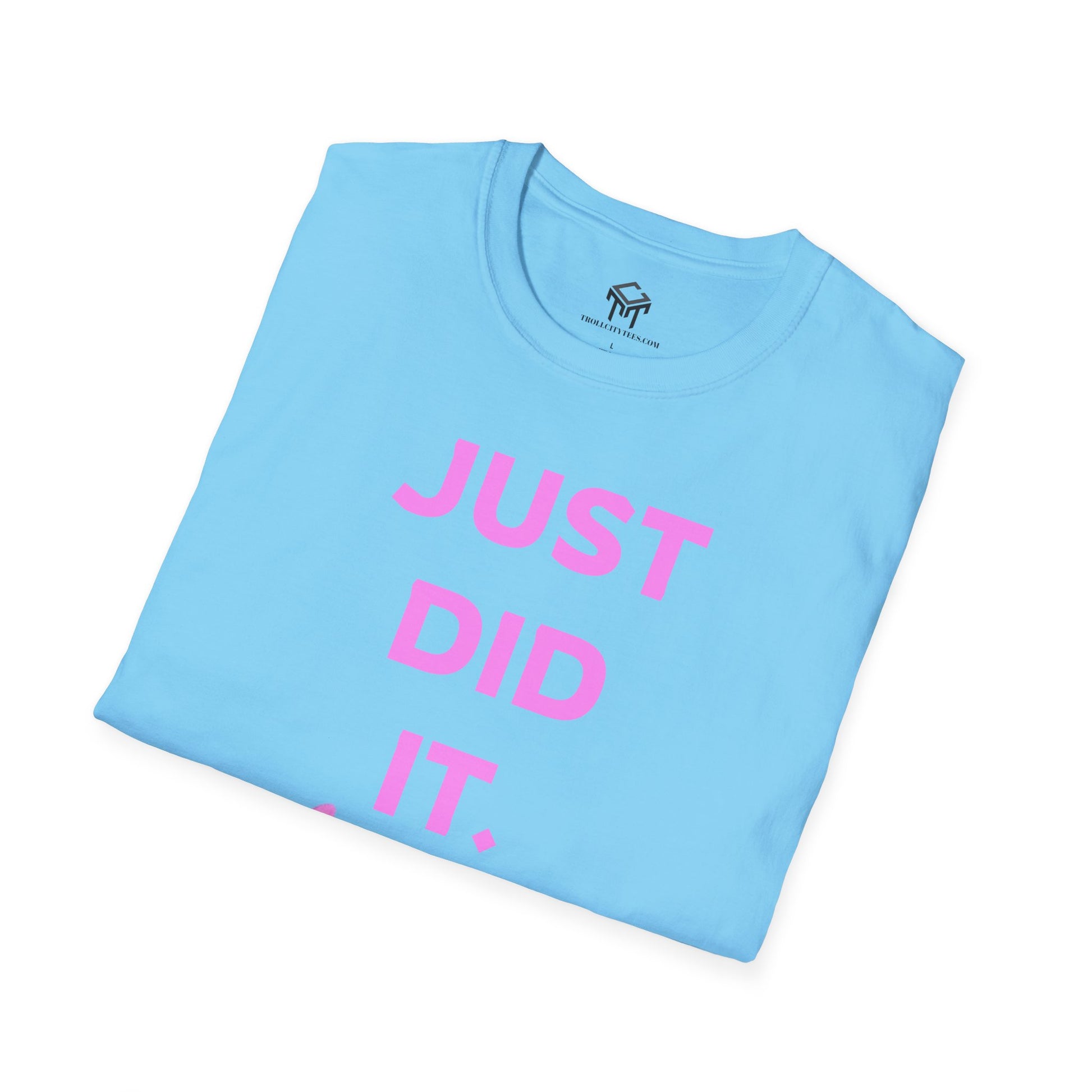 Just Did It - PINK  Lettering - Unisex Softstyle T-Shirt