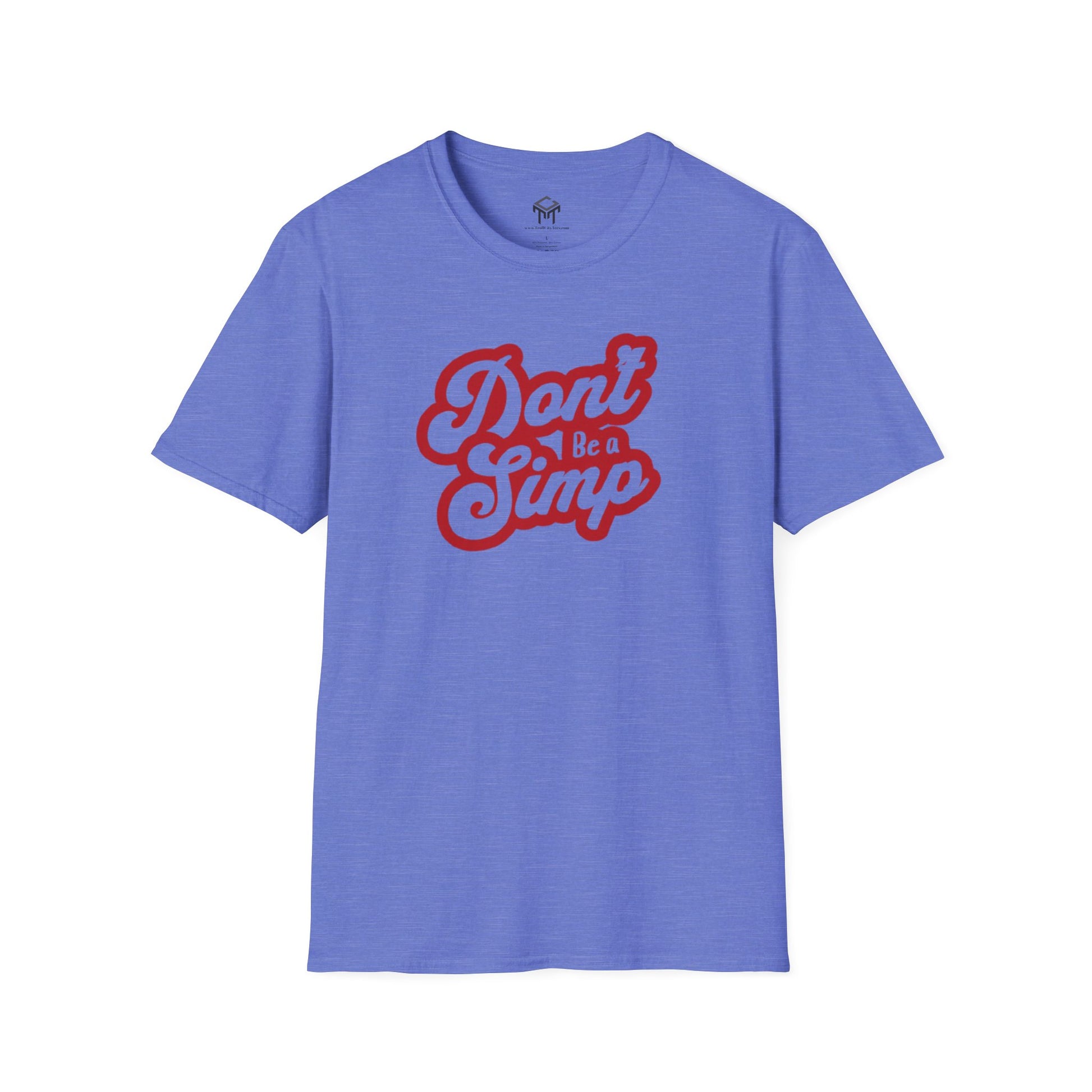 Don't Be a Simp - Funny Anti-Simp Tee