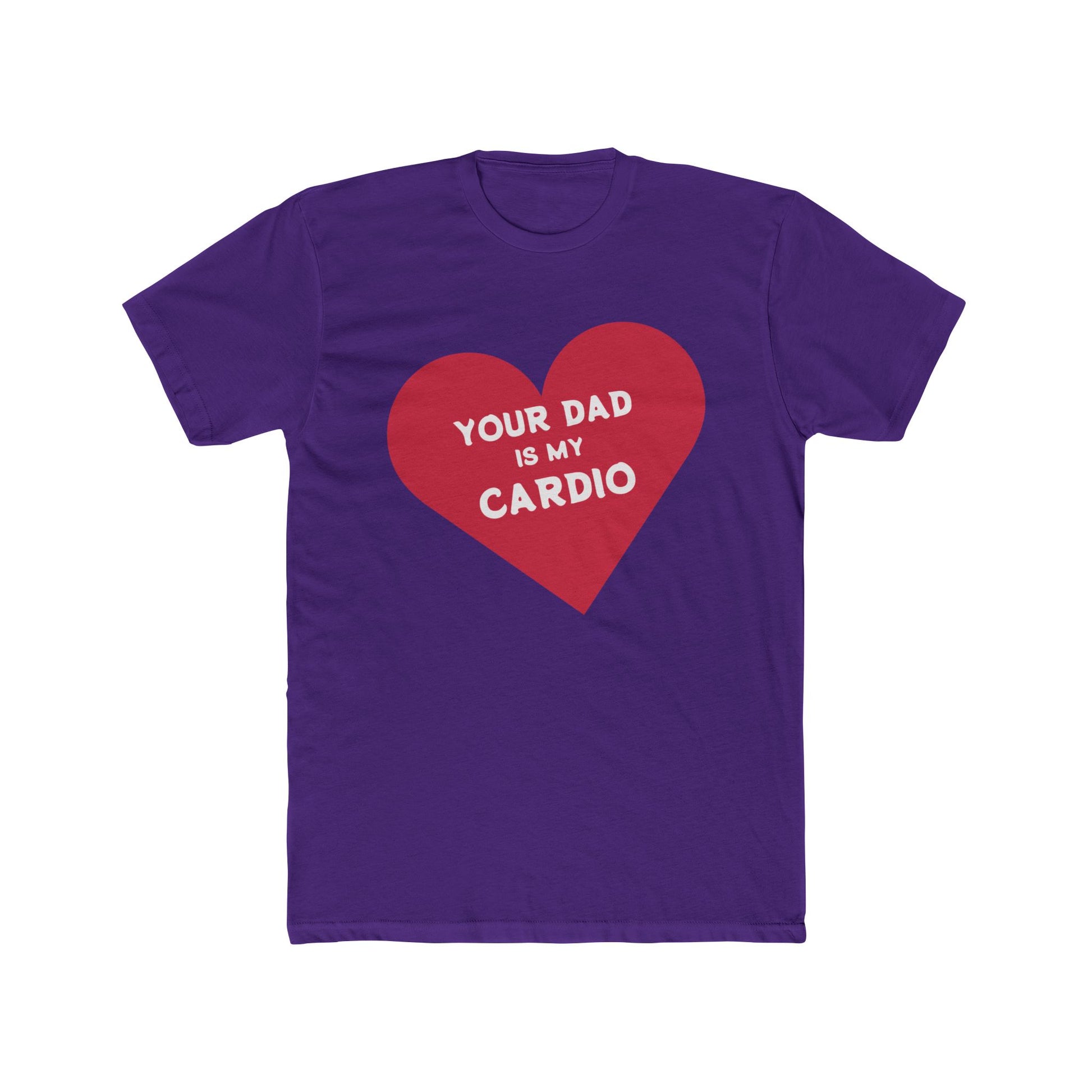 YOUR DAD IS MY CARDIO