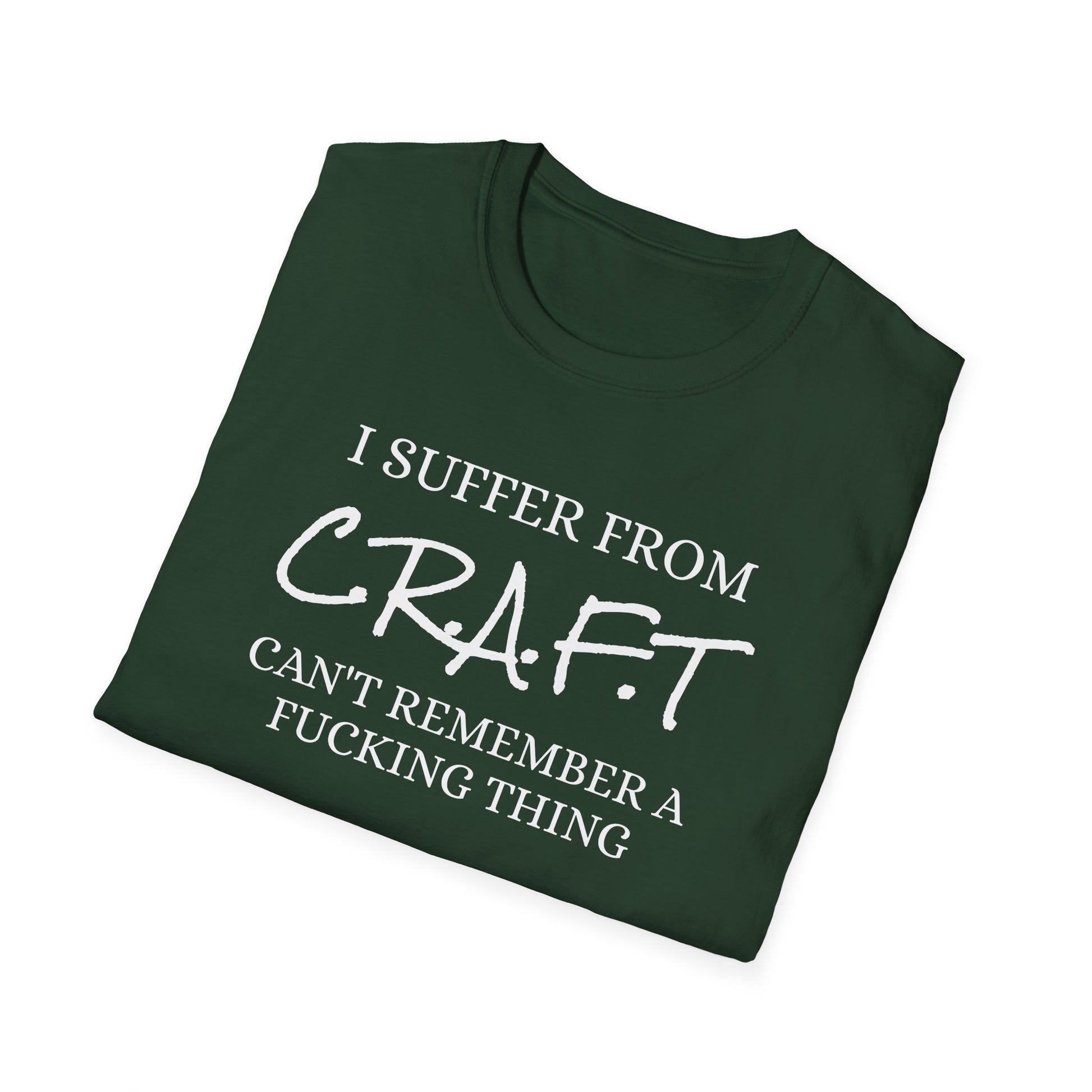 I Suffer From Craft - Unisex Softstyle