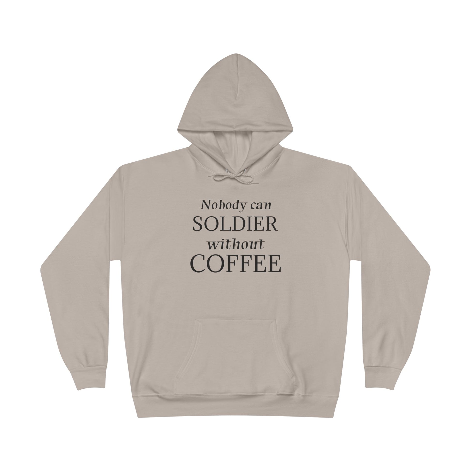 Nobody Can Soldier, Without Coffee - Hoodie