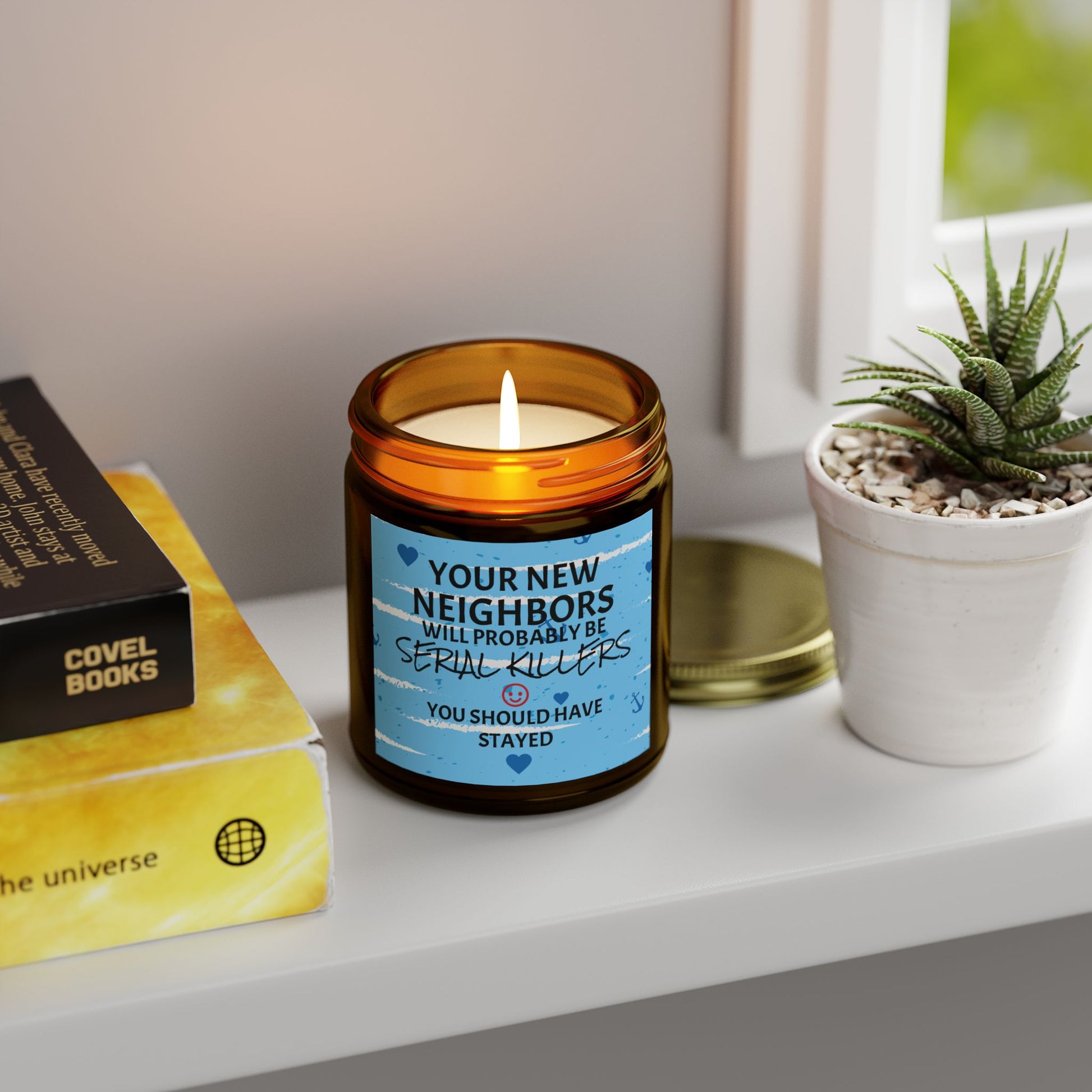 Your New Neighbors Will Probably Be SERIAL KILLERS, You Should Have Stayed - Scented Candles, Coconut Apricot Wax (4oz, 9oz)