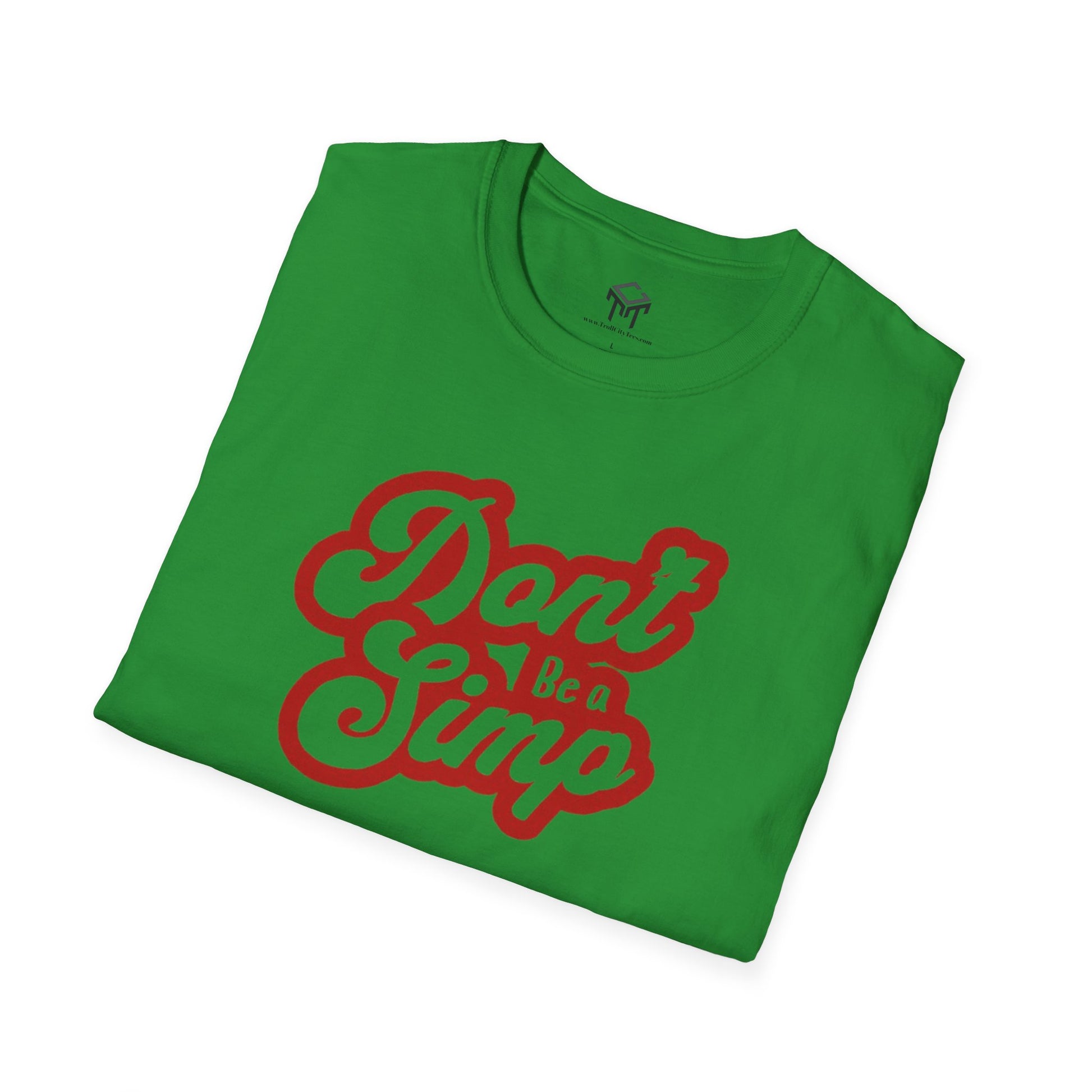 Don't Be a Simp - Funny Anti-Simp Tee