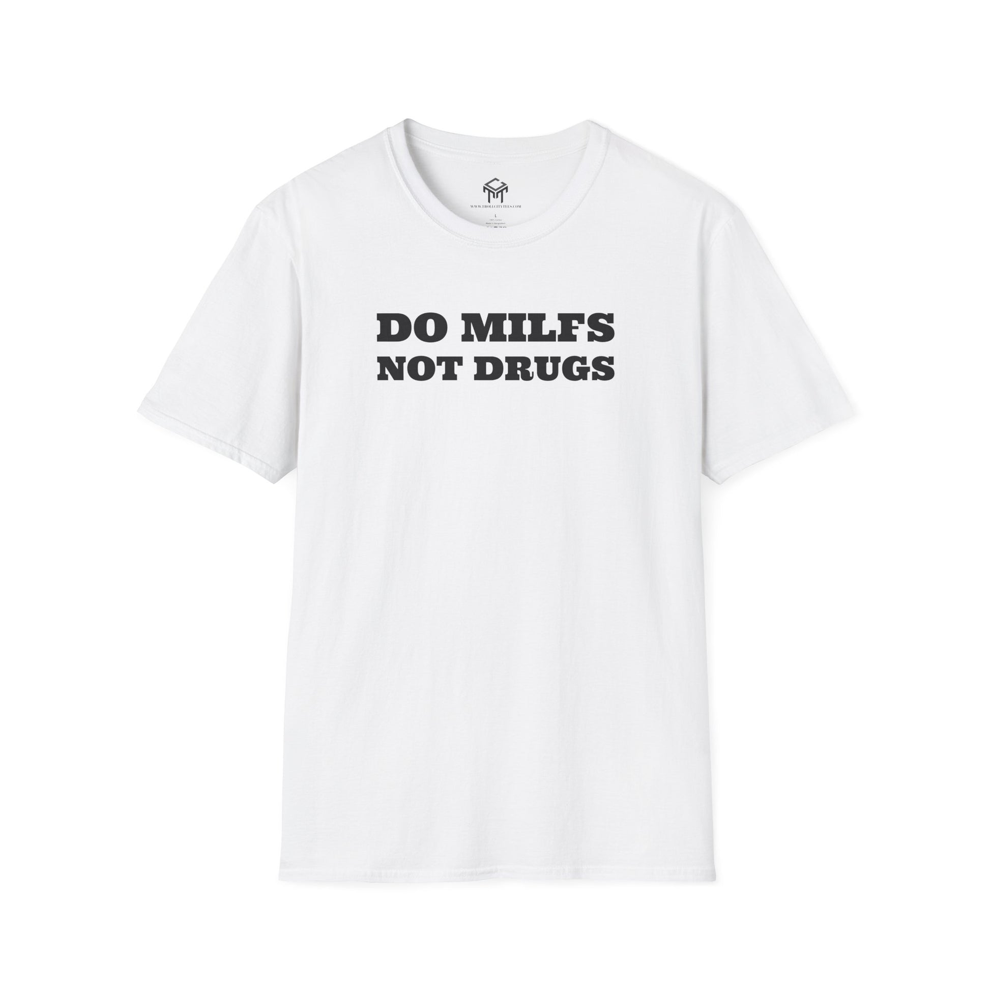 Do Milfs, Not Drugs - Funny Unisex T-Shirt