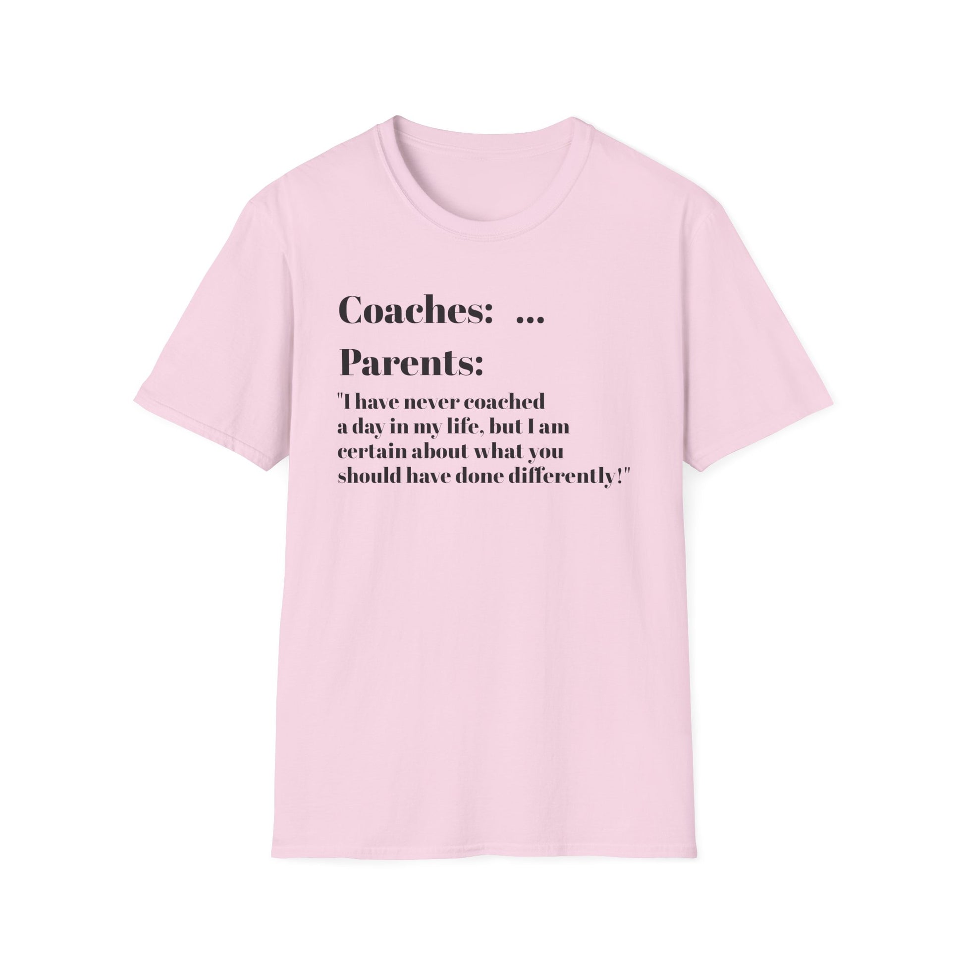 Parents know more than coaches lol - T-Shirt