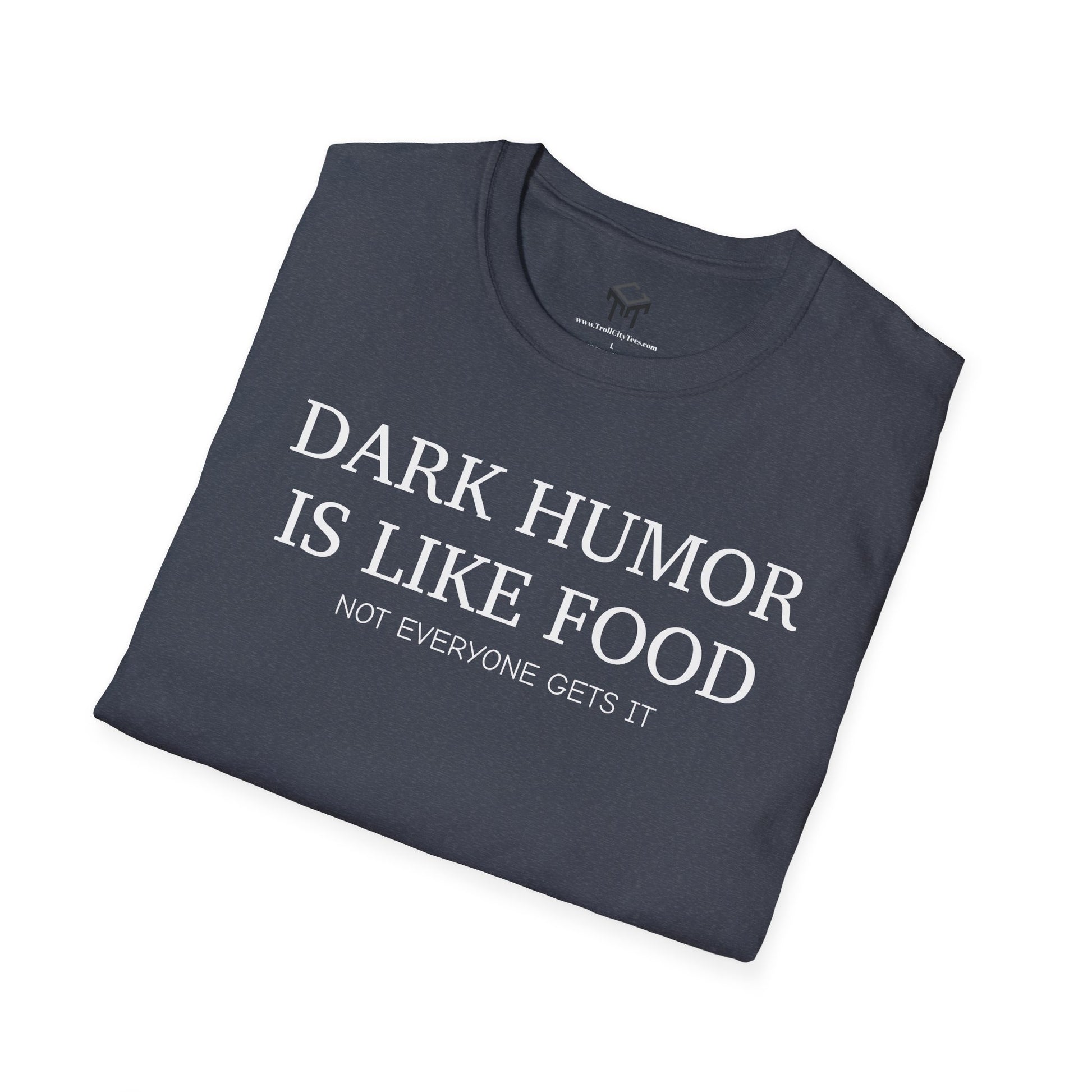 Dark Humor is Like Food, Not Everyone Gets It