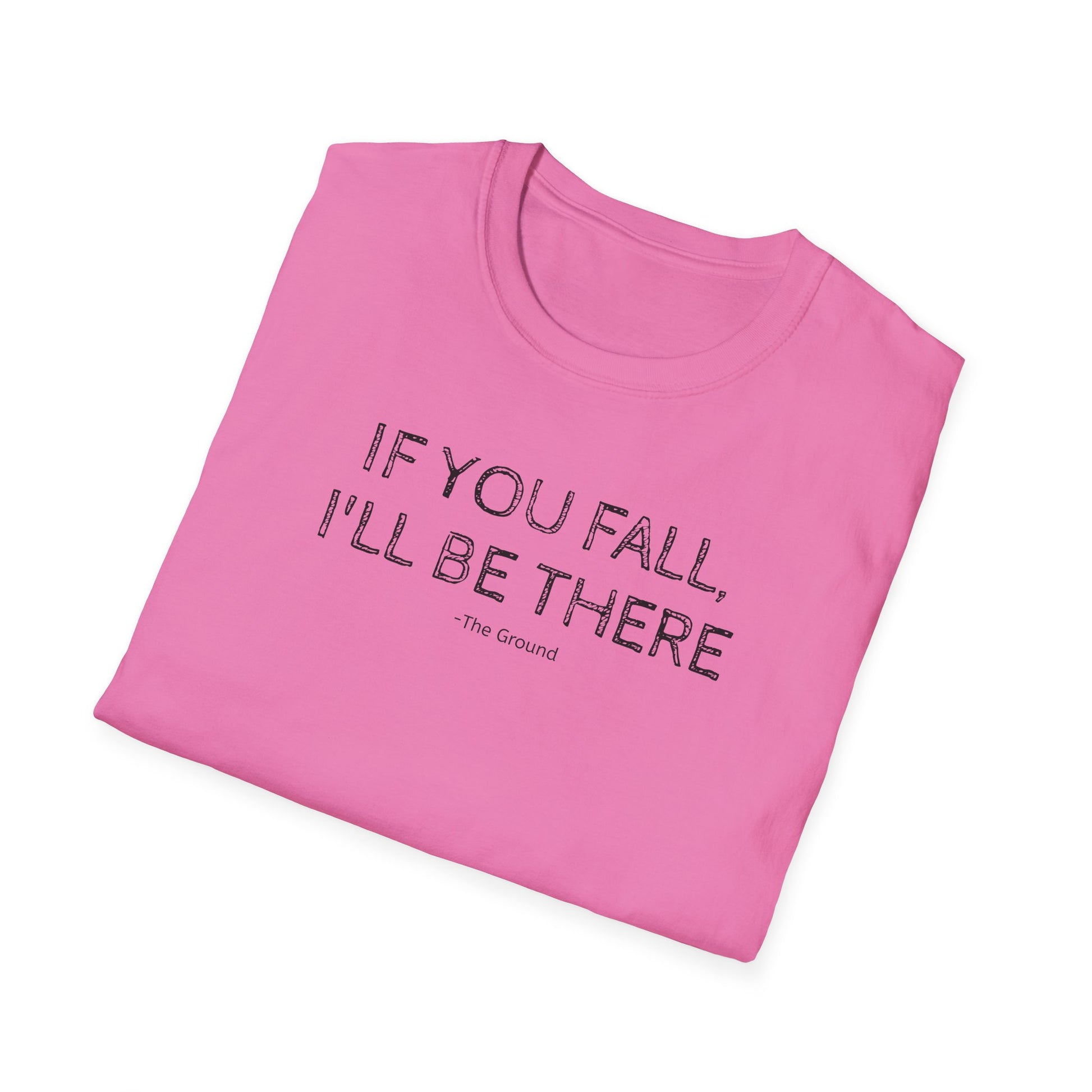 If you fall, I'll be there.... - The Ground