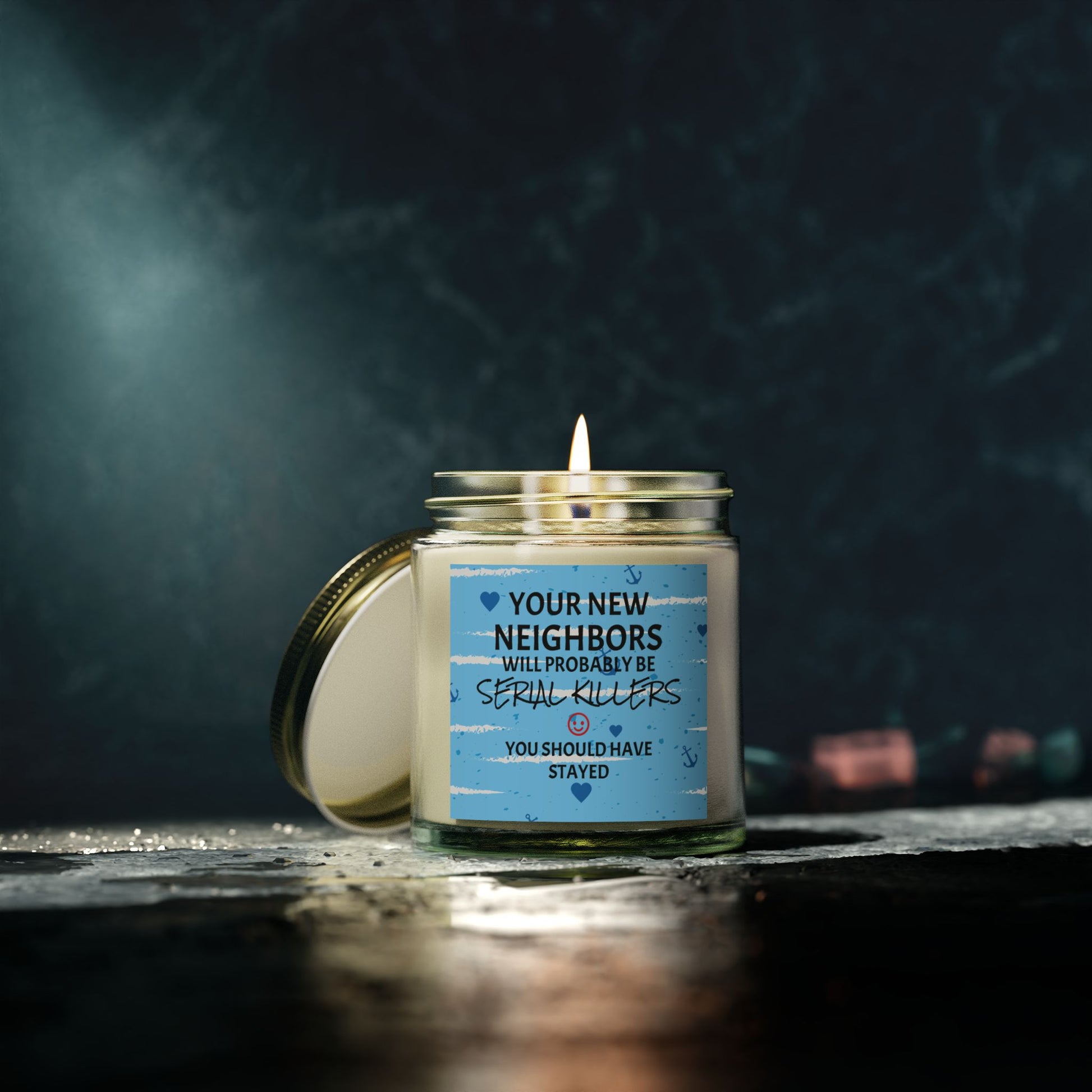 Your New Neighbors Will Probably Be SERIAL KILLERS, You Should Have Stayed - Scented Candles, Coconut Apricot Wax (4oz, 9oz)