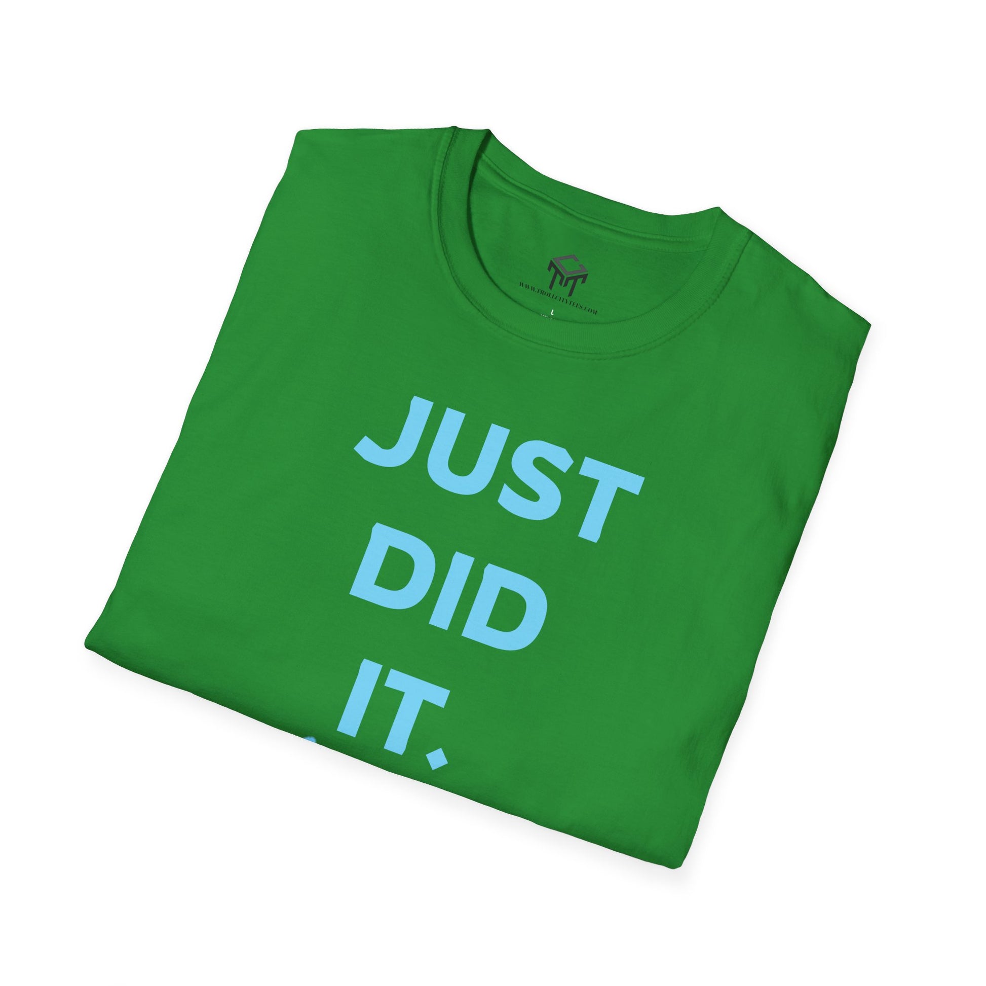 Just Did It - BLUE Lettering - Unisex Softstyle T-Shirt
