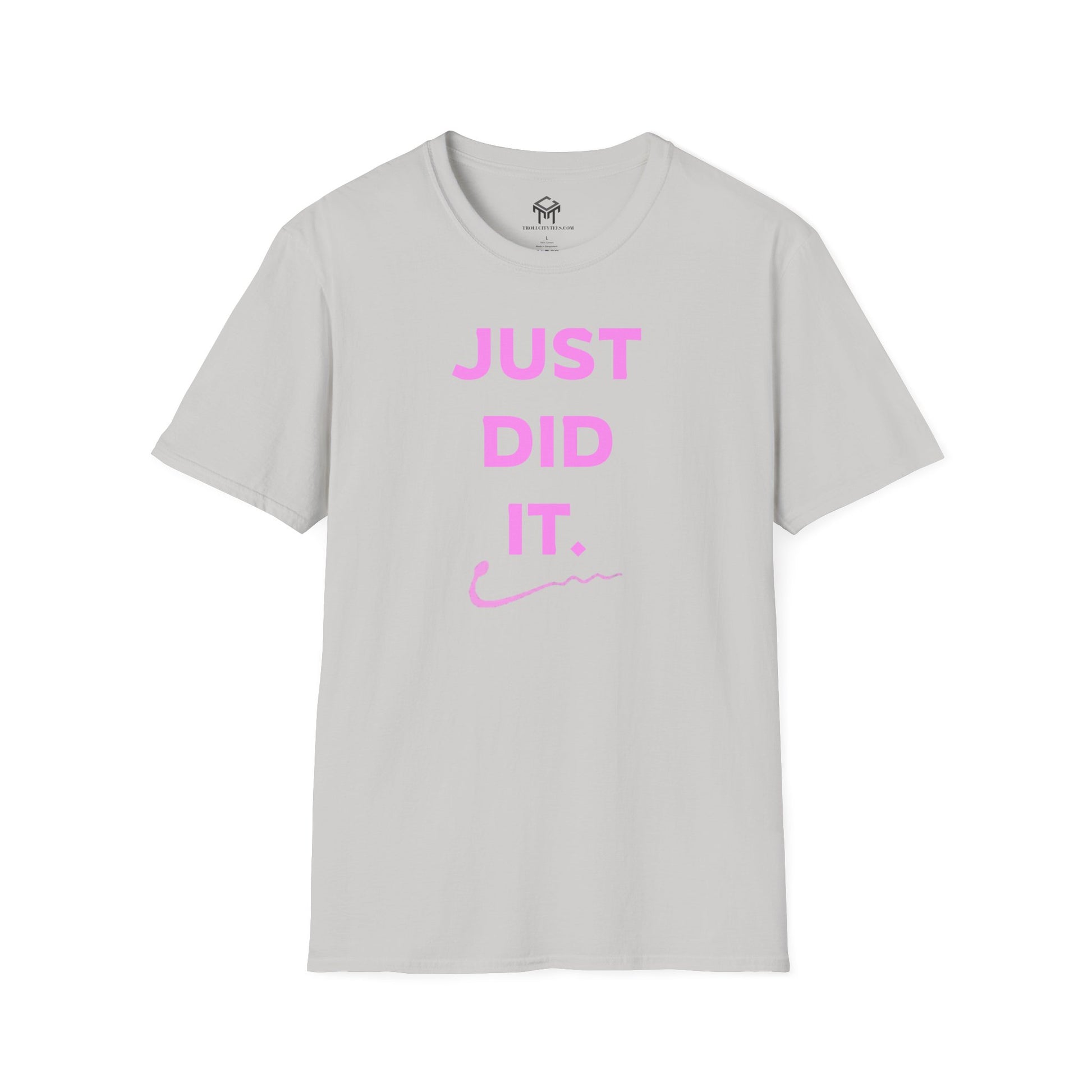 Just Did It - PINK  Lettering - Unisex Softstyle T-Shirt
