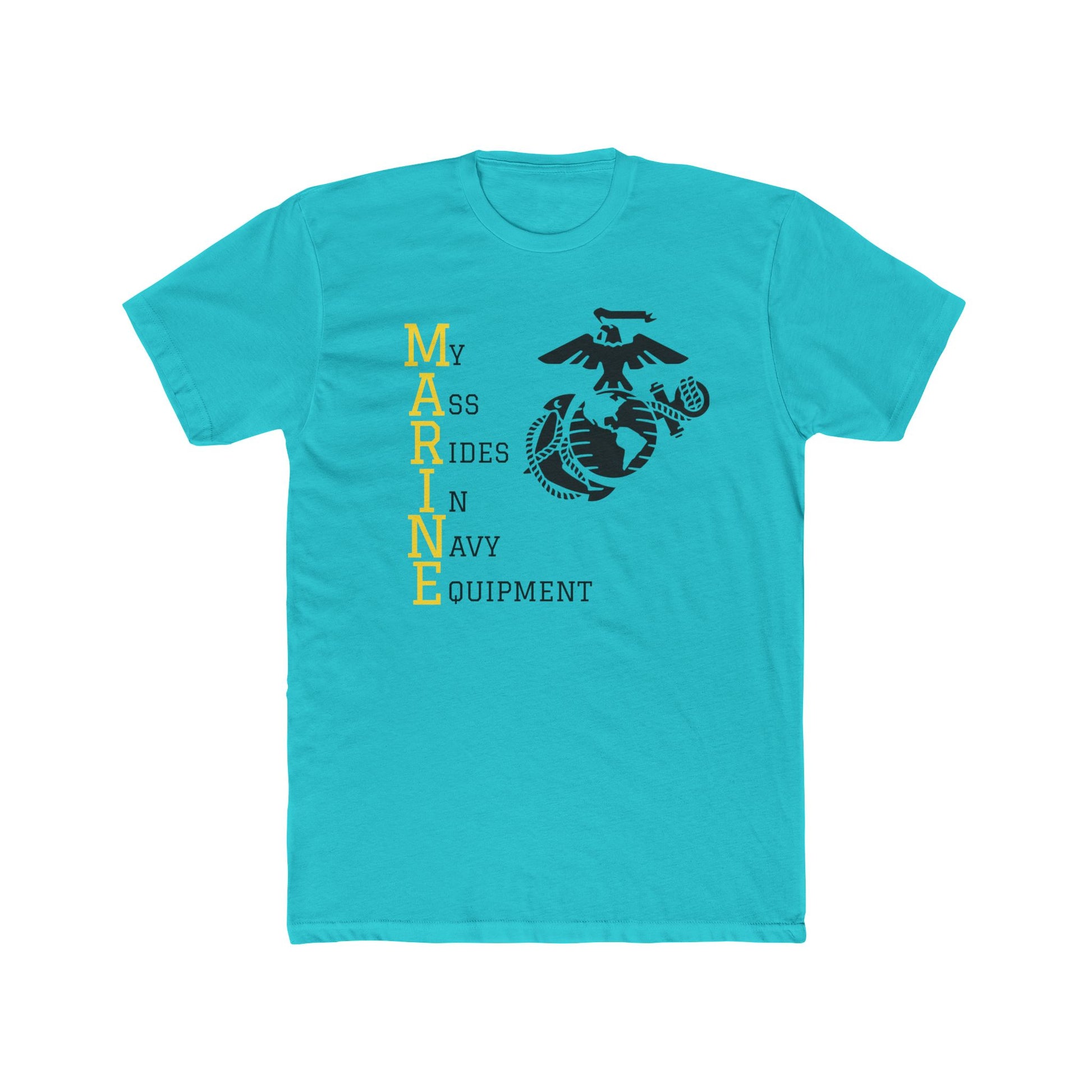 MARINE - My A$$ Rides In Navy Equipment- T-shirt