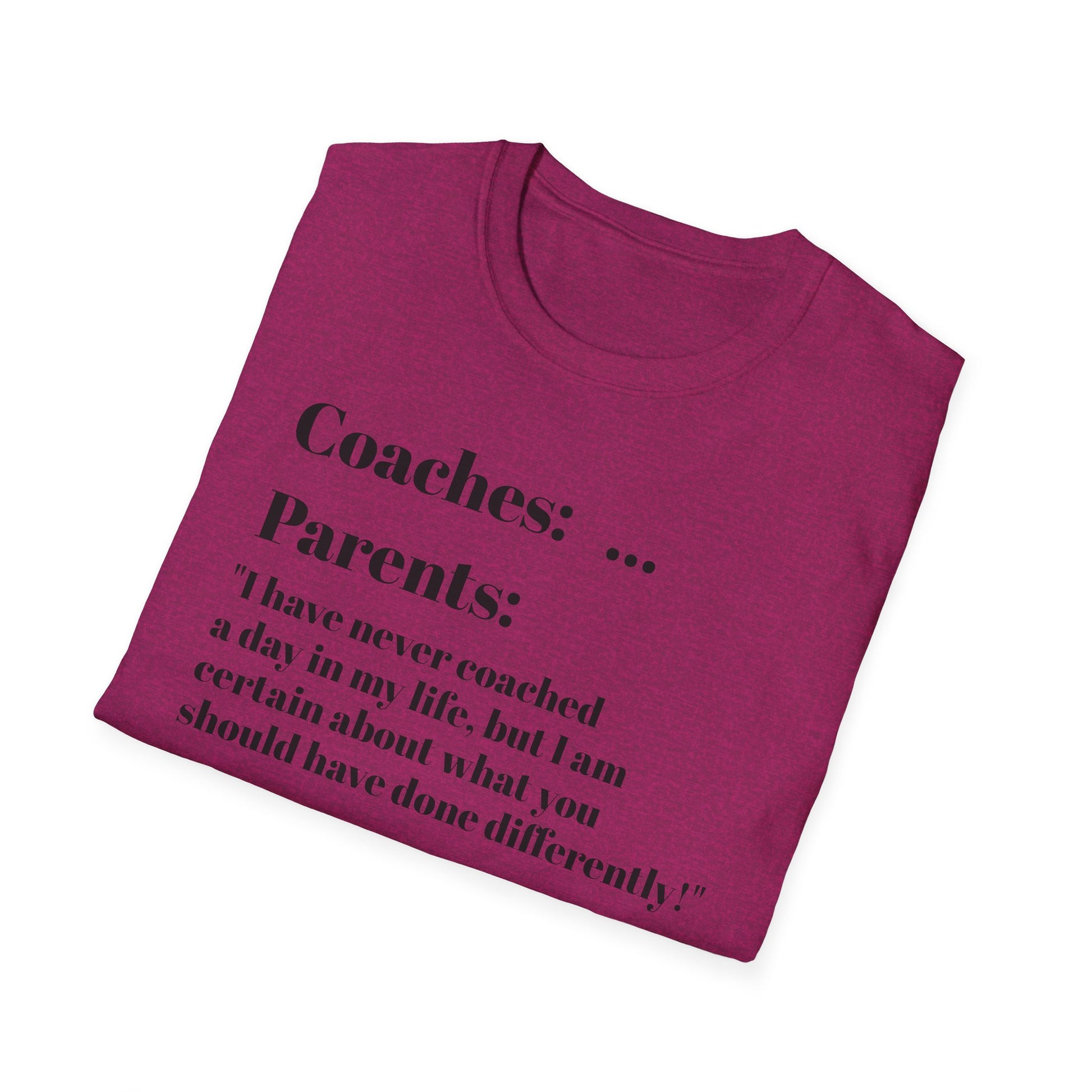 Parents know more than coaches lol - T-Shirt