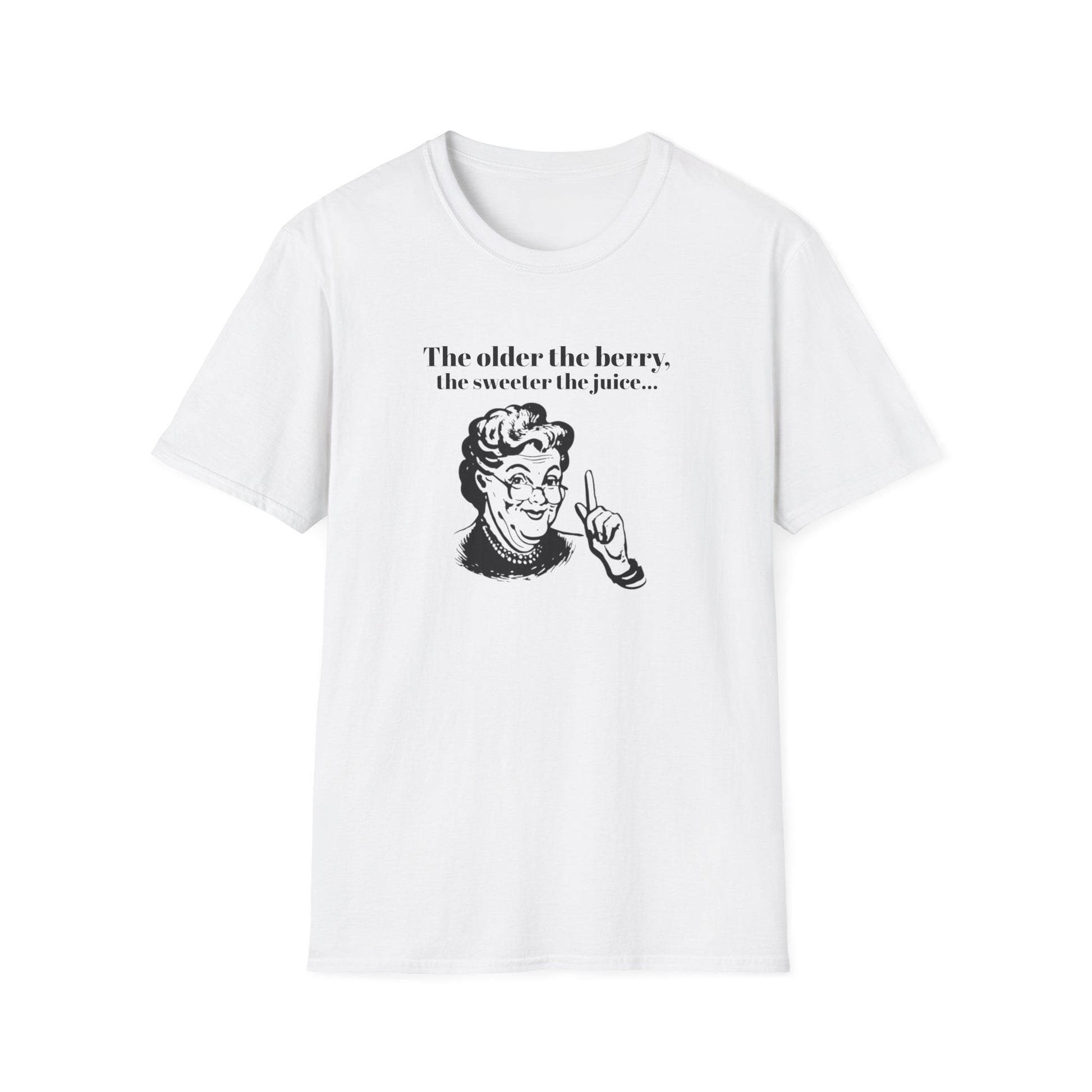 The older the Berry - Quote T-Shirt