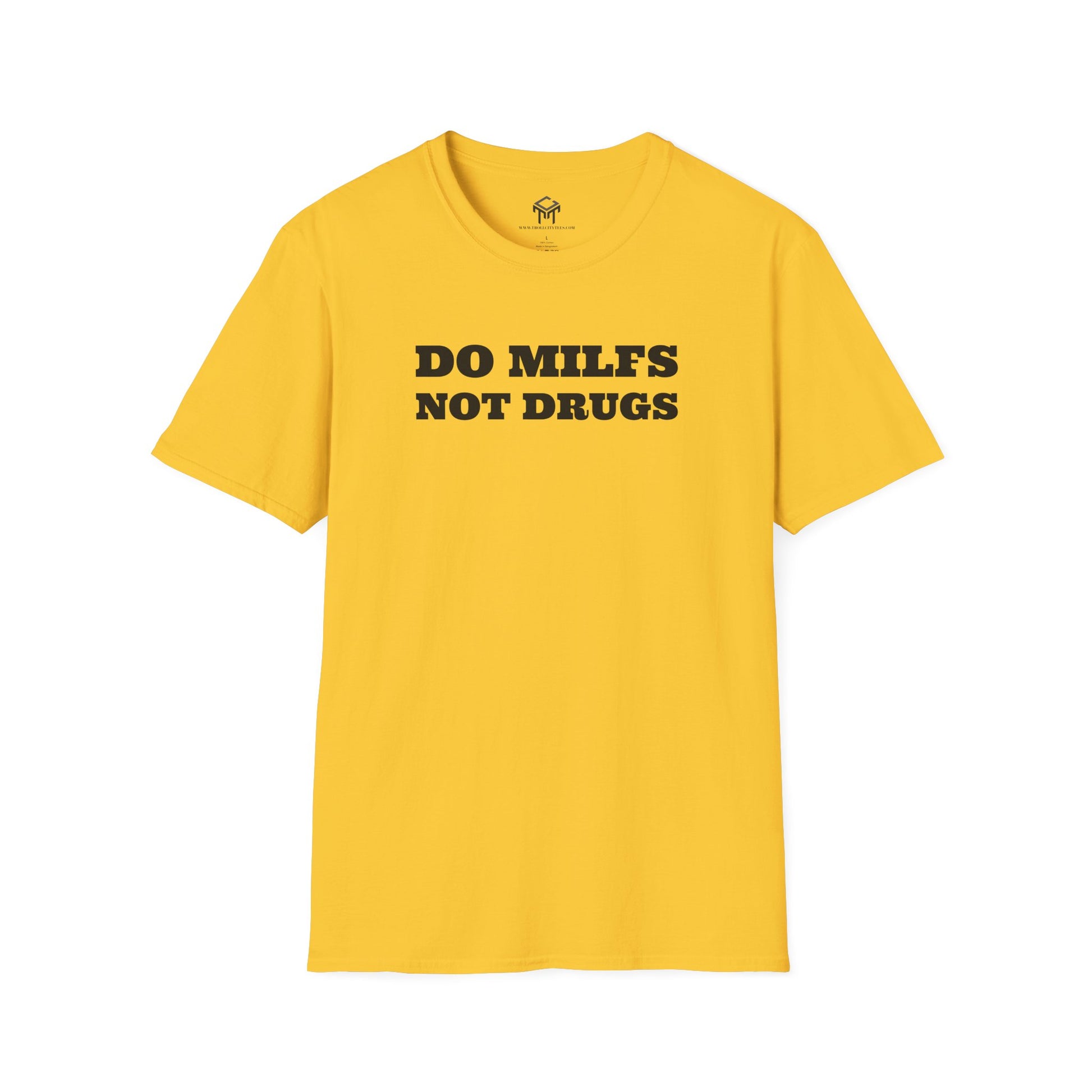 Do Milfs, Not Drugs - Funny Unisex T-Shirt