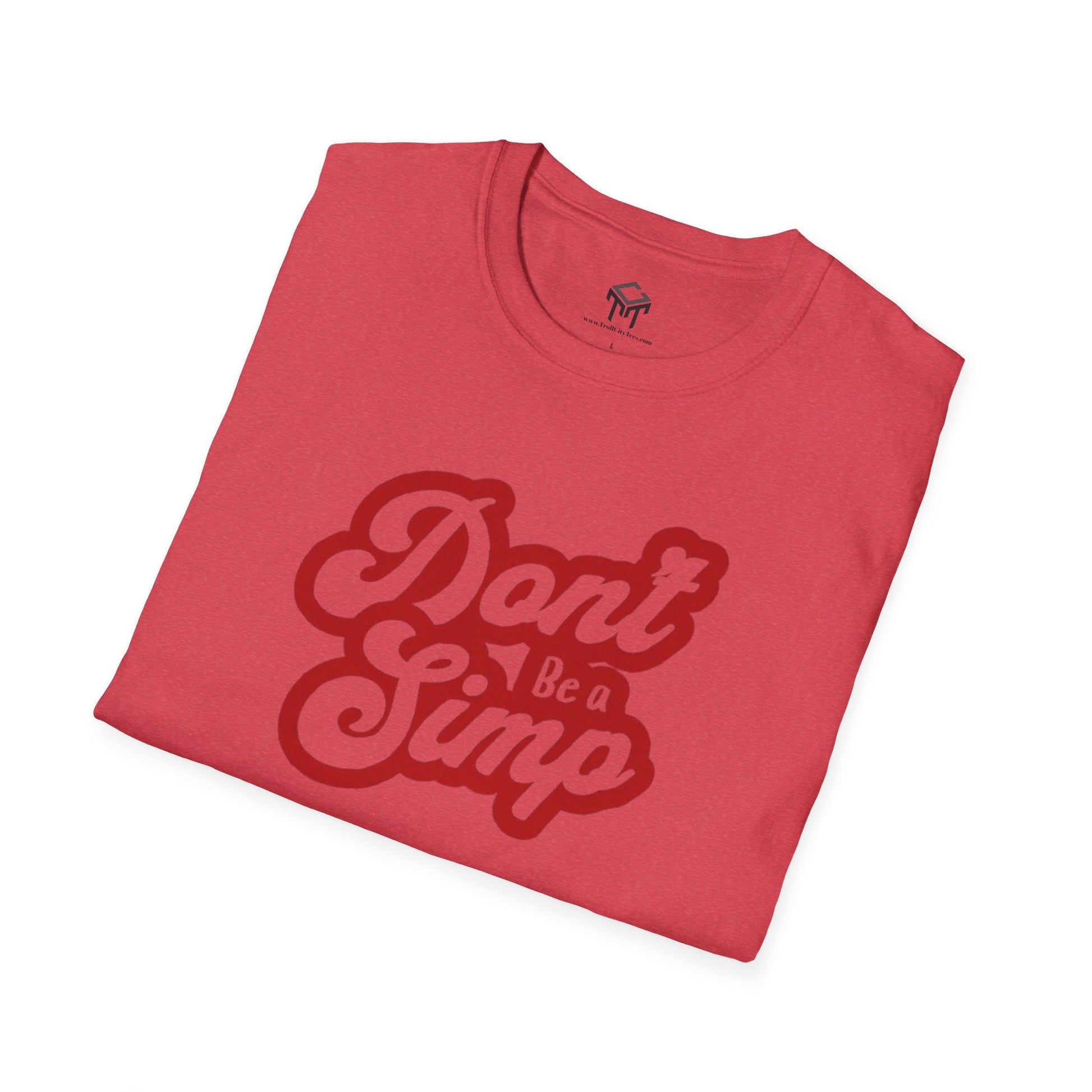 Don't Be a Simp - Funny Anti-Simp Tee