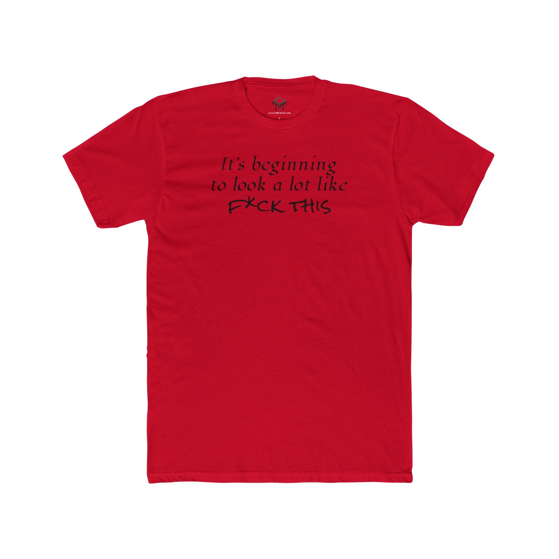It's Beginning to Look A Lot Like F*ck This Unisex Cotton Crew Tee