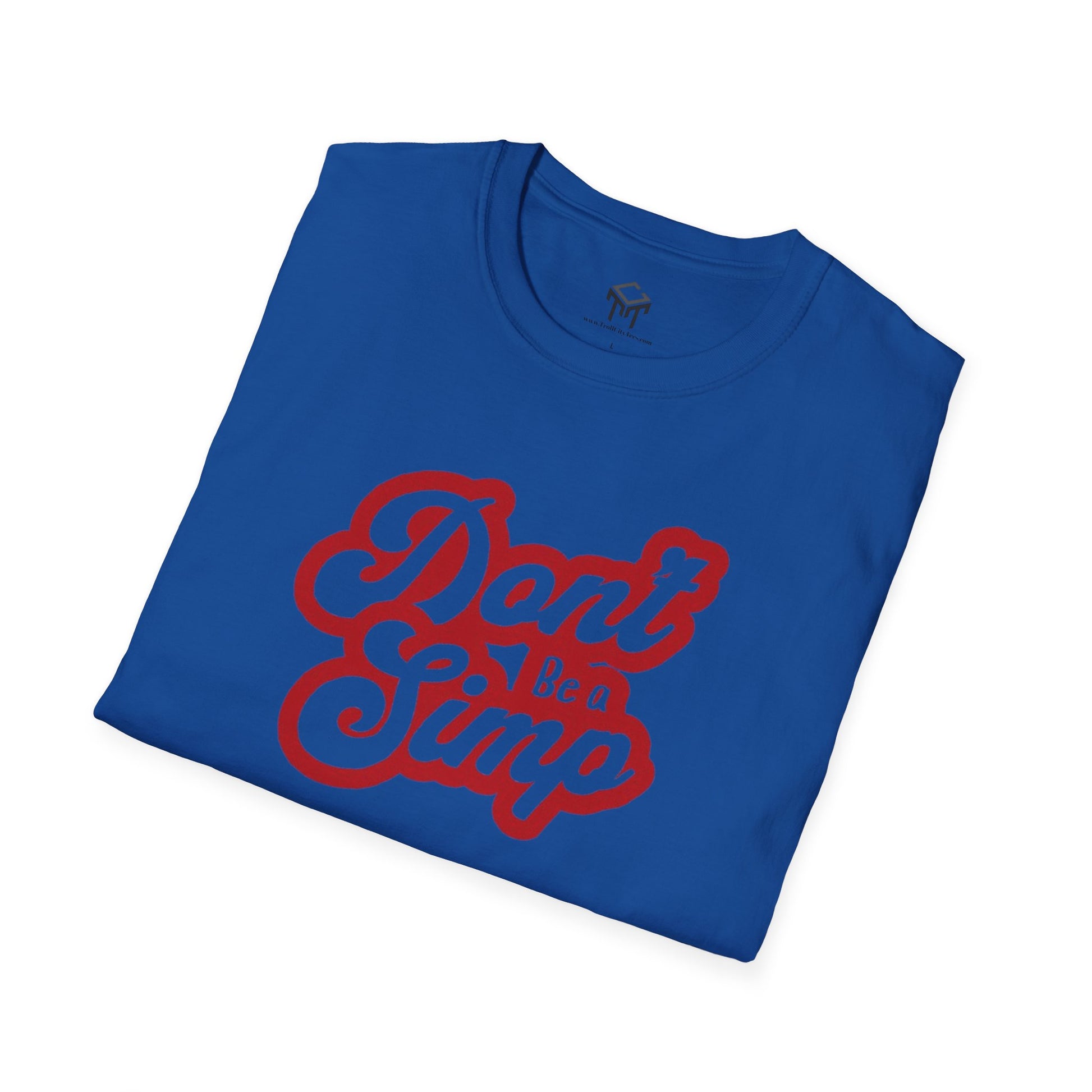 Don't Be a Simp - Funny Anti-Simp Tee