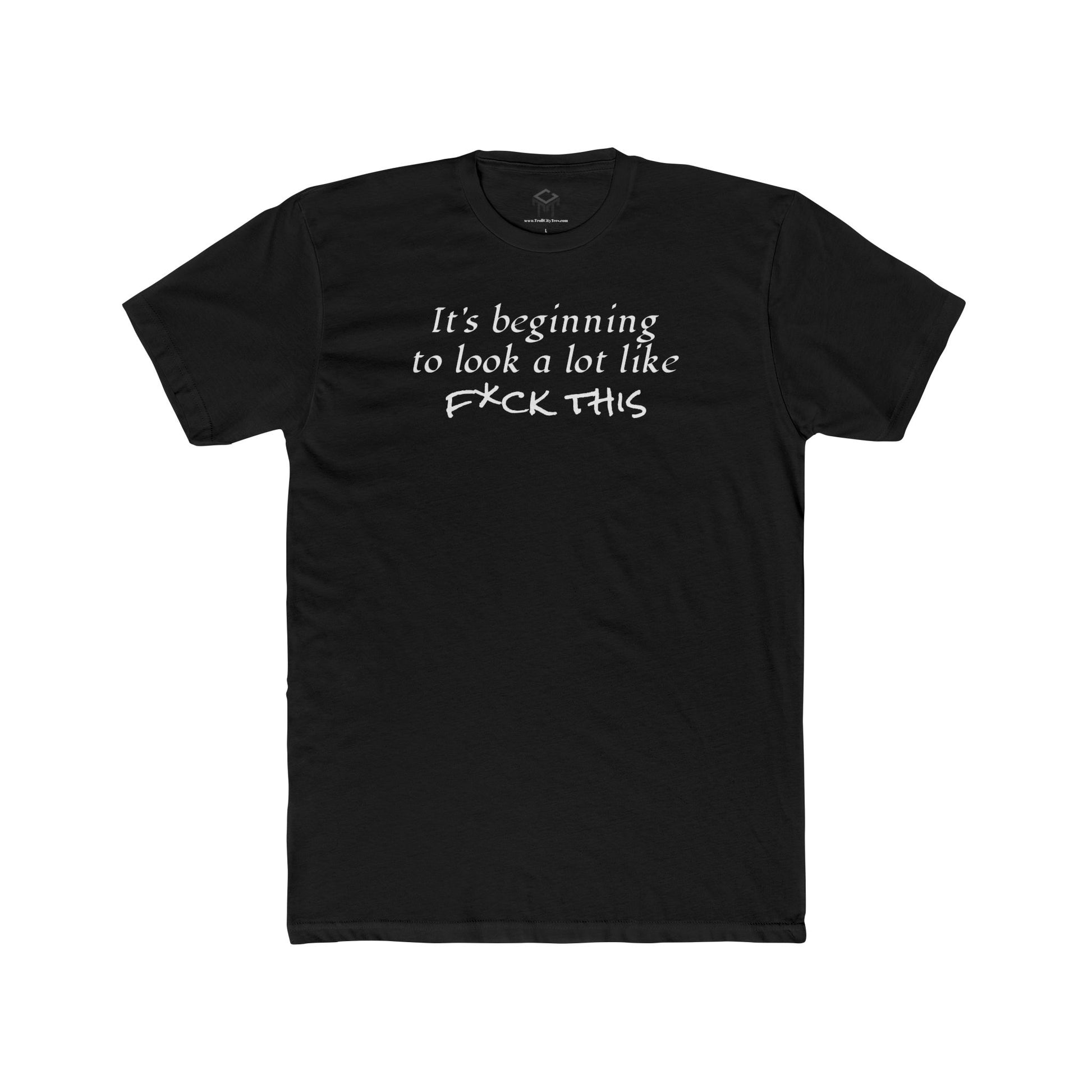 It's Beginning to Look A Lot Like F*ck This Unisex Cotton Crew Tee
