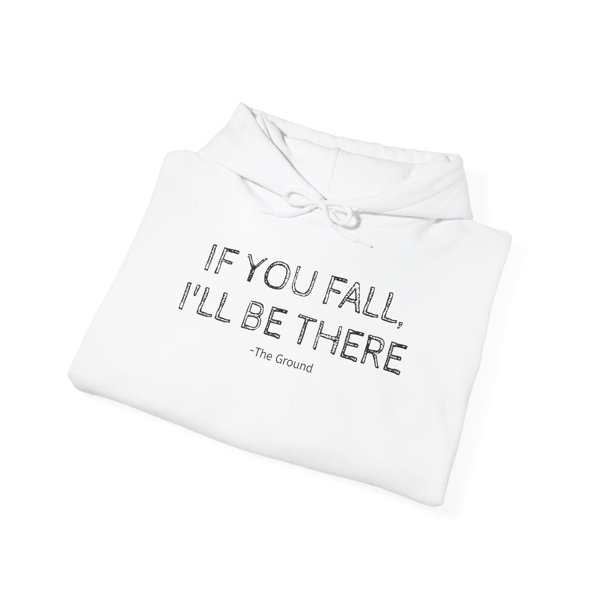 If you fall, I'll be there.... - The Ground