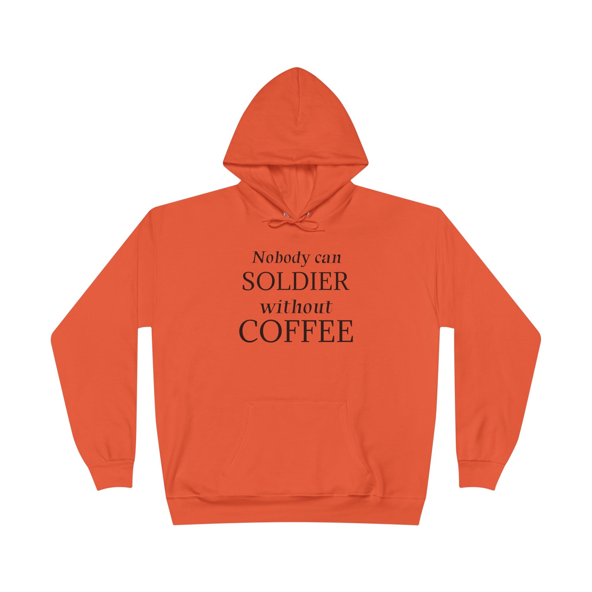 Nobody Can Soldier, Without Coffee - Hoodie