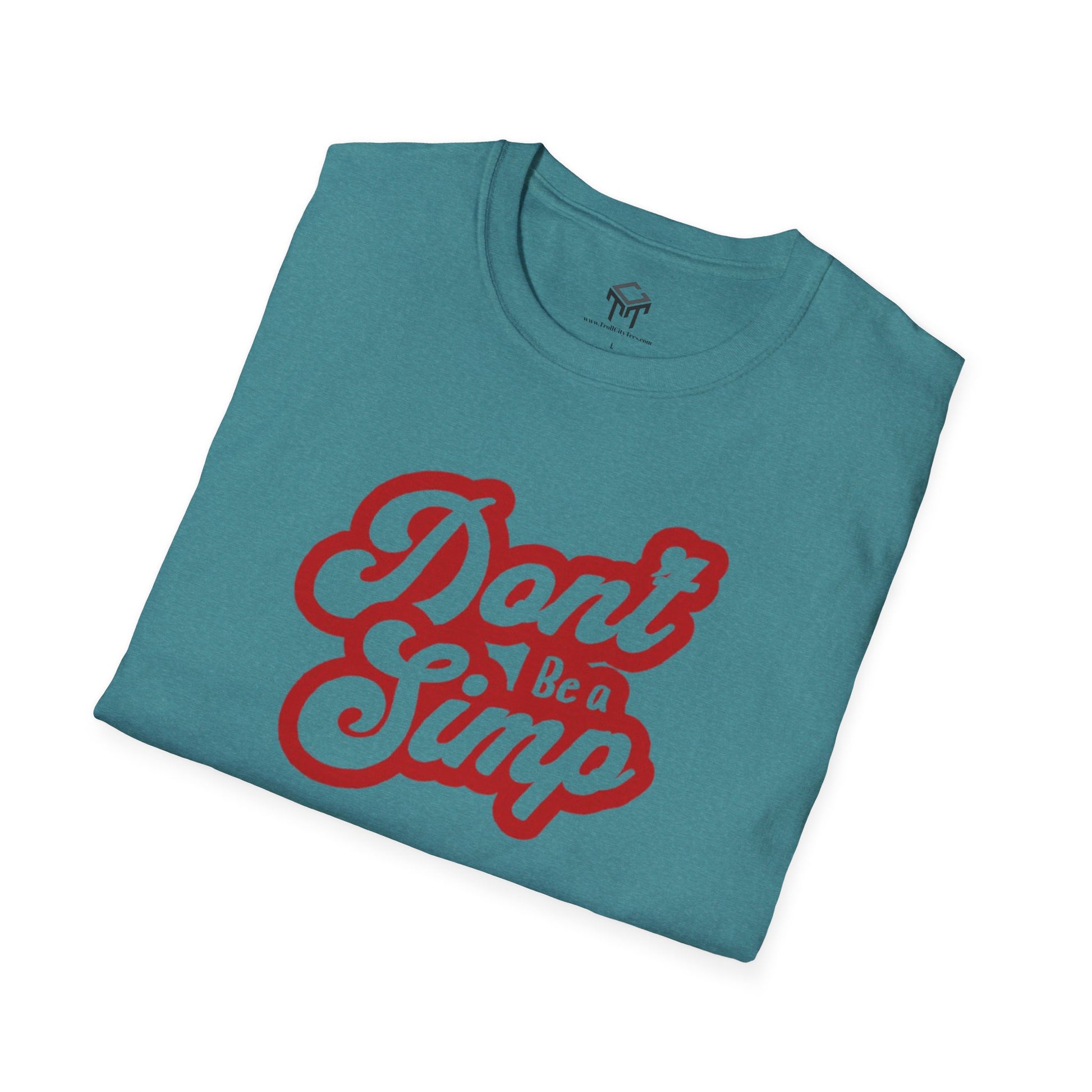 Don't Be a Simp - Funny Anti-Simp Tee