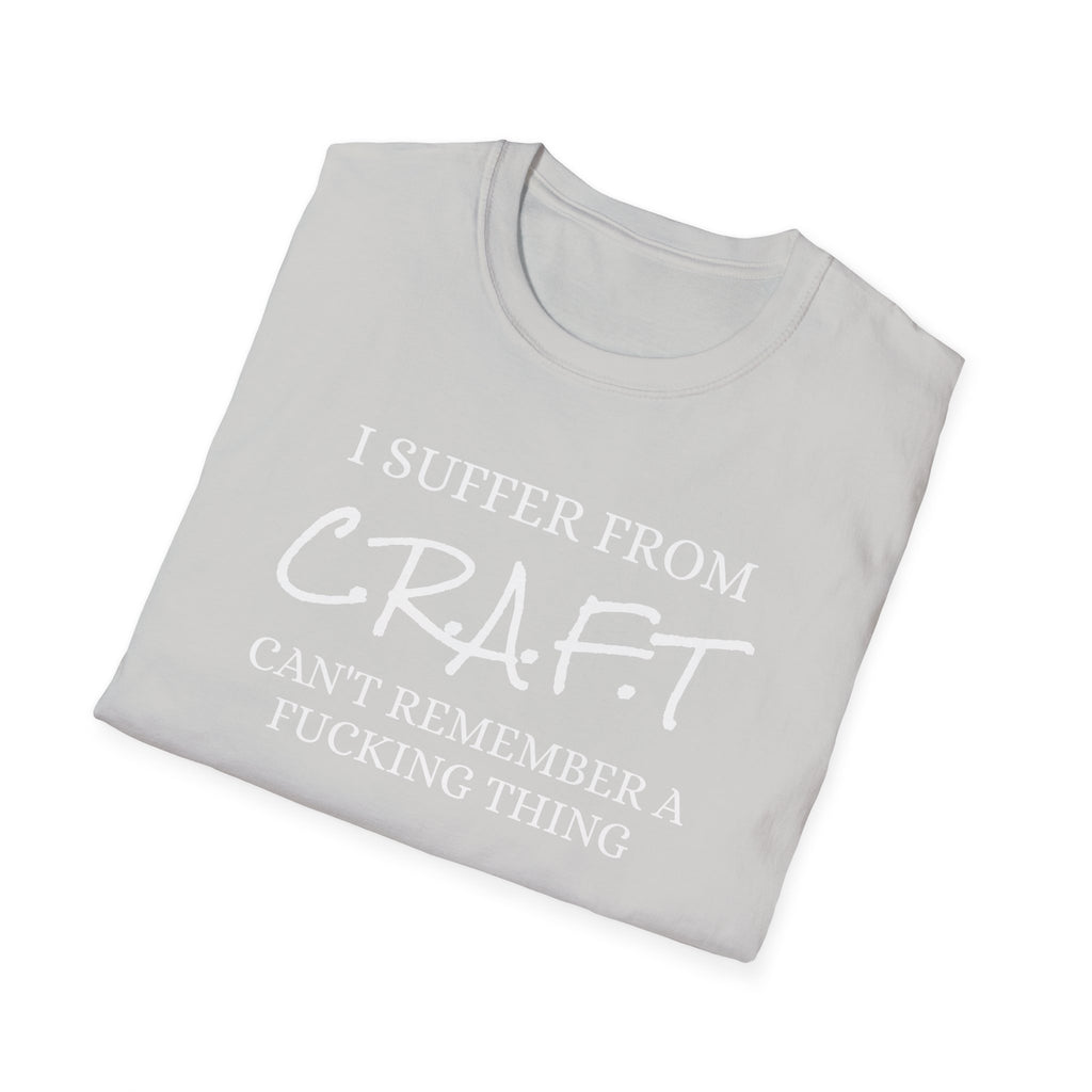 I Suffer From Craft - Unisex Softstyle