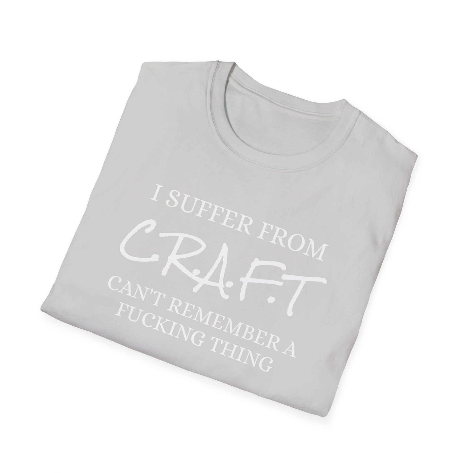 I Suffer From Craft - Unisex Softstyle