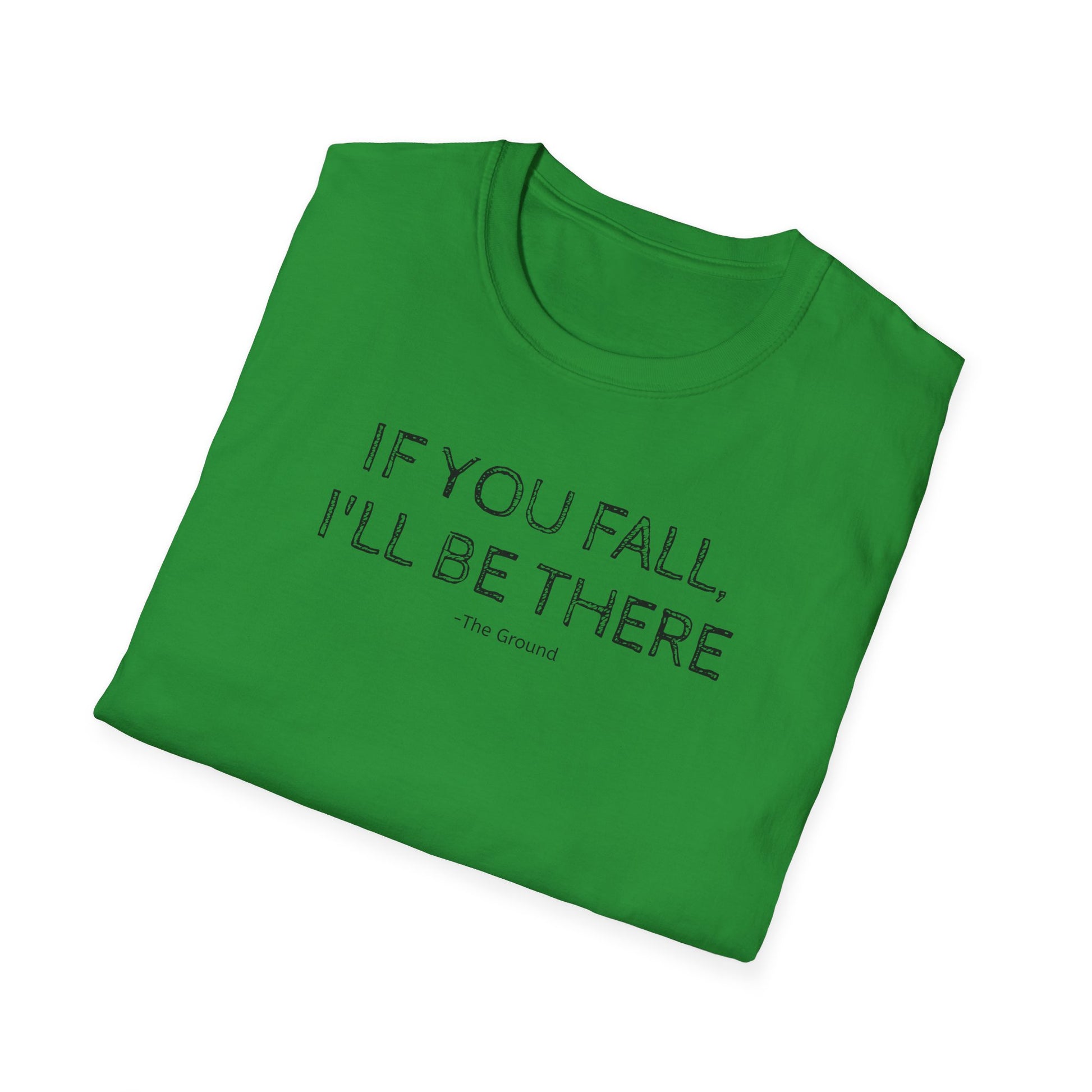If you fall, I'll be there.... - The Ground