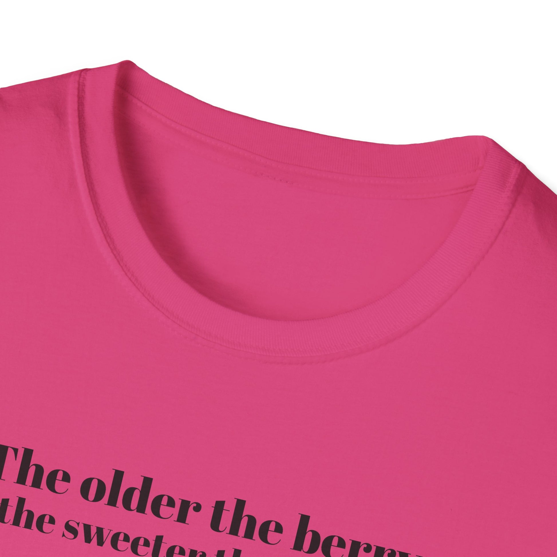 The older the Berry - Quote T-Shirt