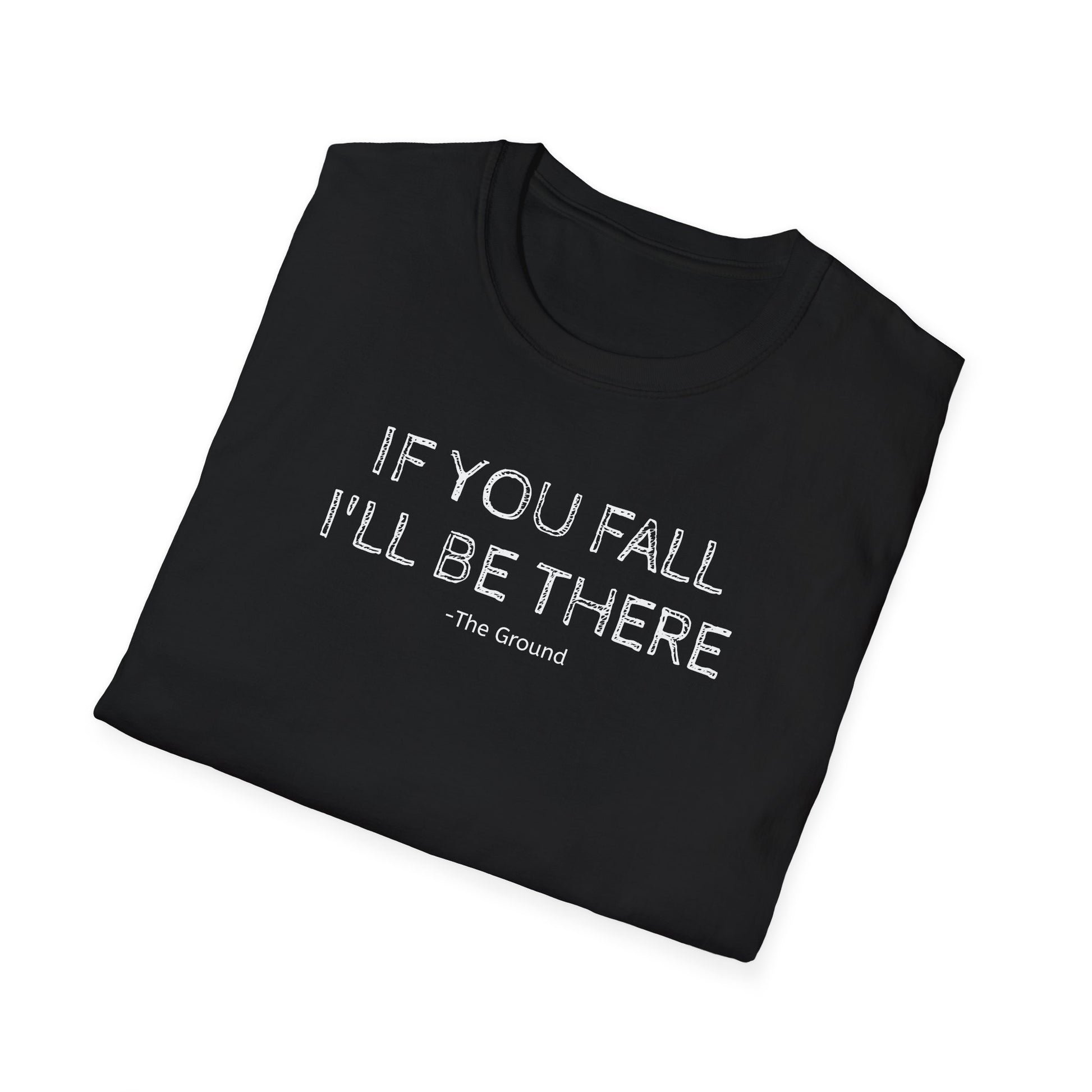 If you fall, I'll be there.... - The Ground