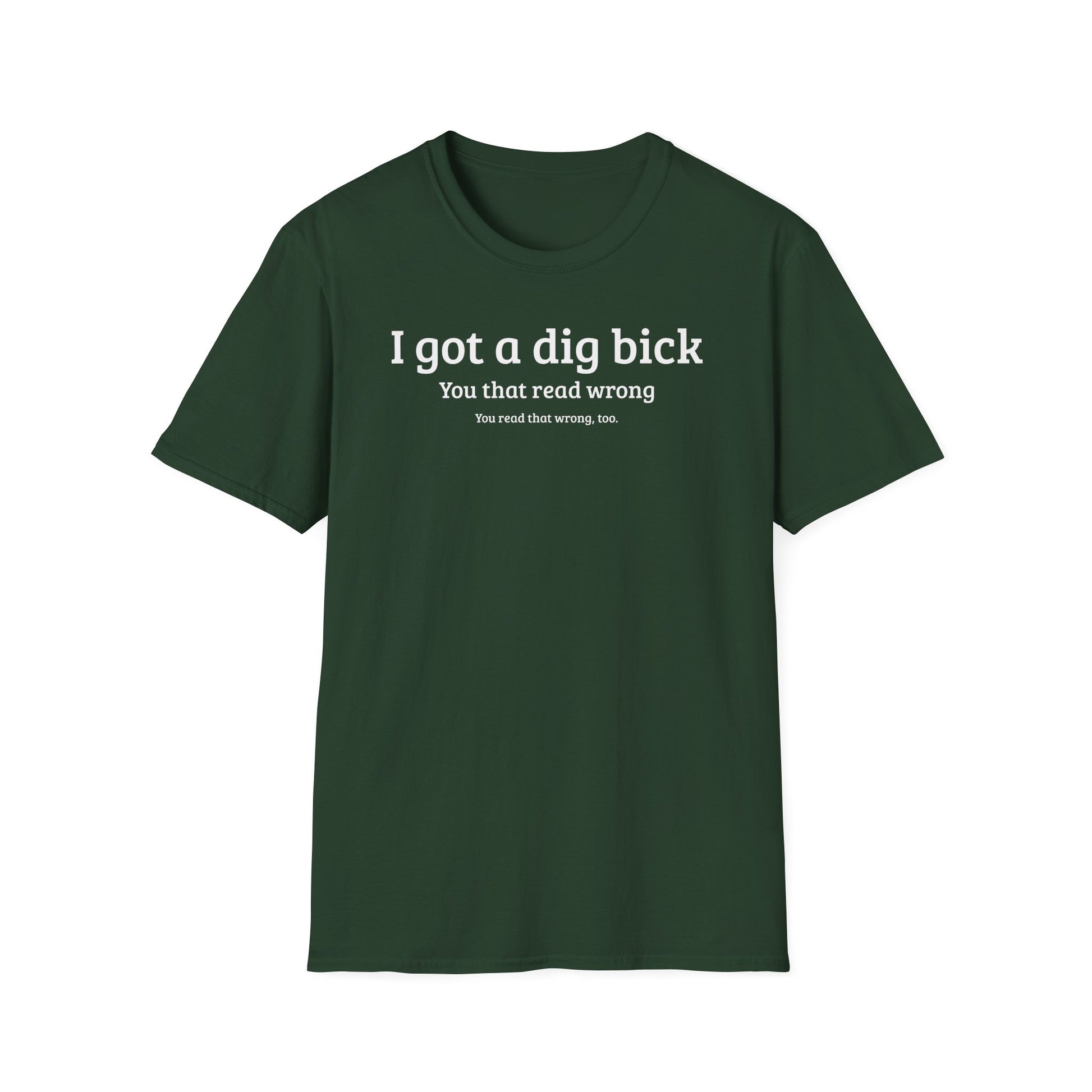 I got a dig bick...