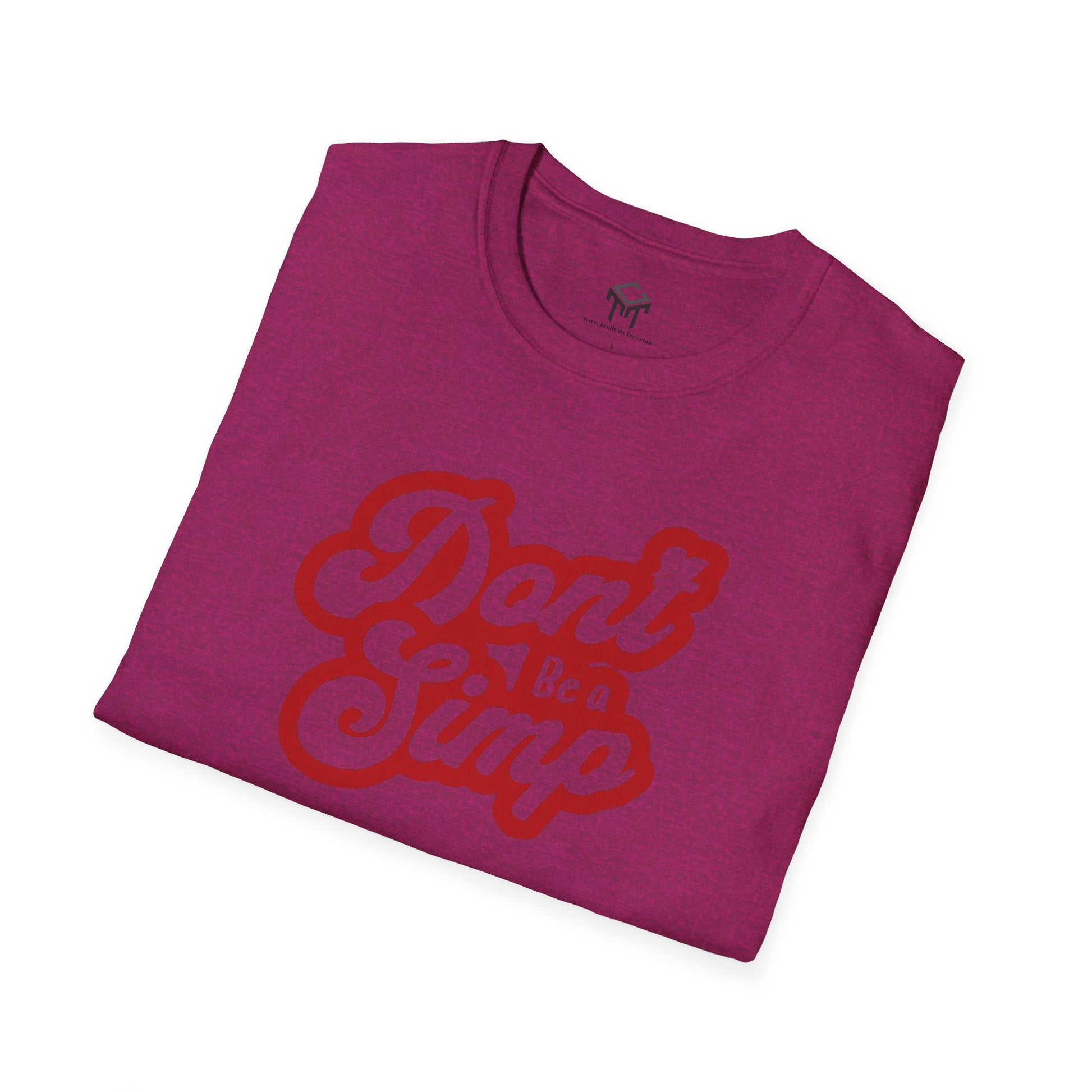 Don't Be a Simp - Funny Anti-Simp Tee