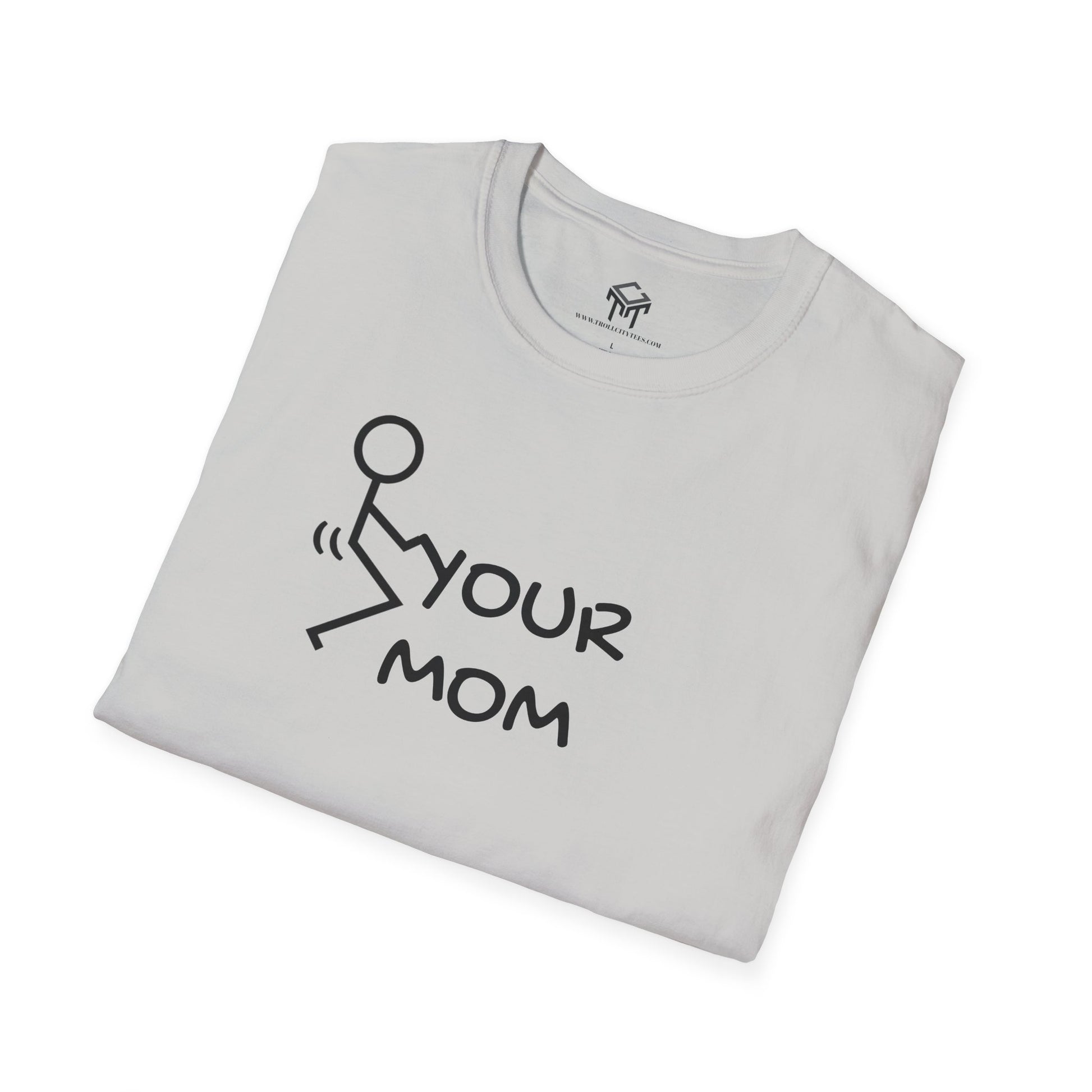 F Your Mom - Funny Unisex T-Shirt