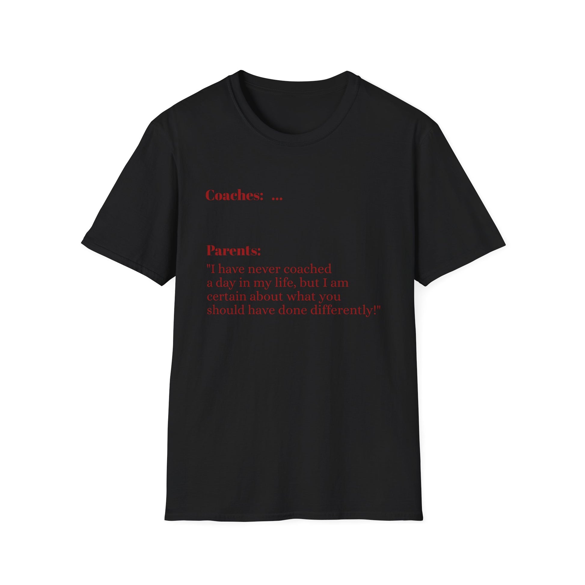 Parents know more than coaches lol - T-Shirt