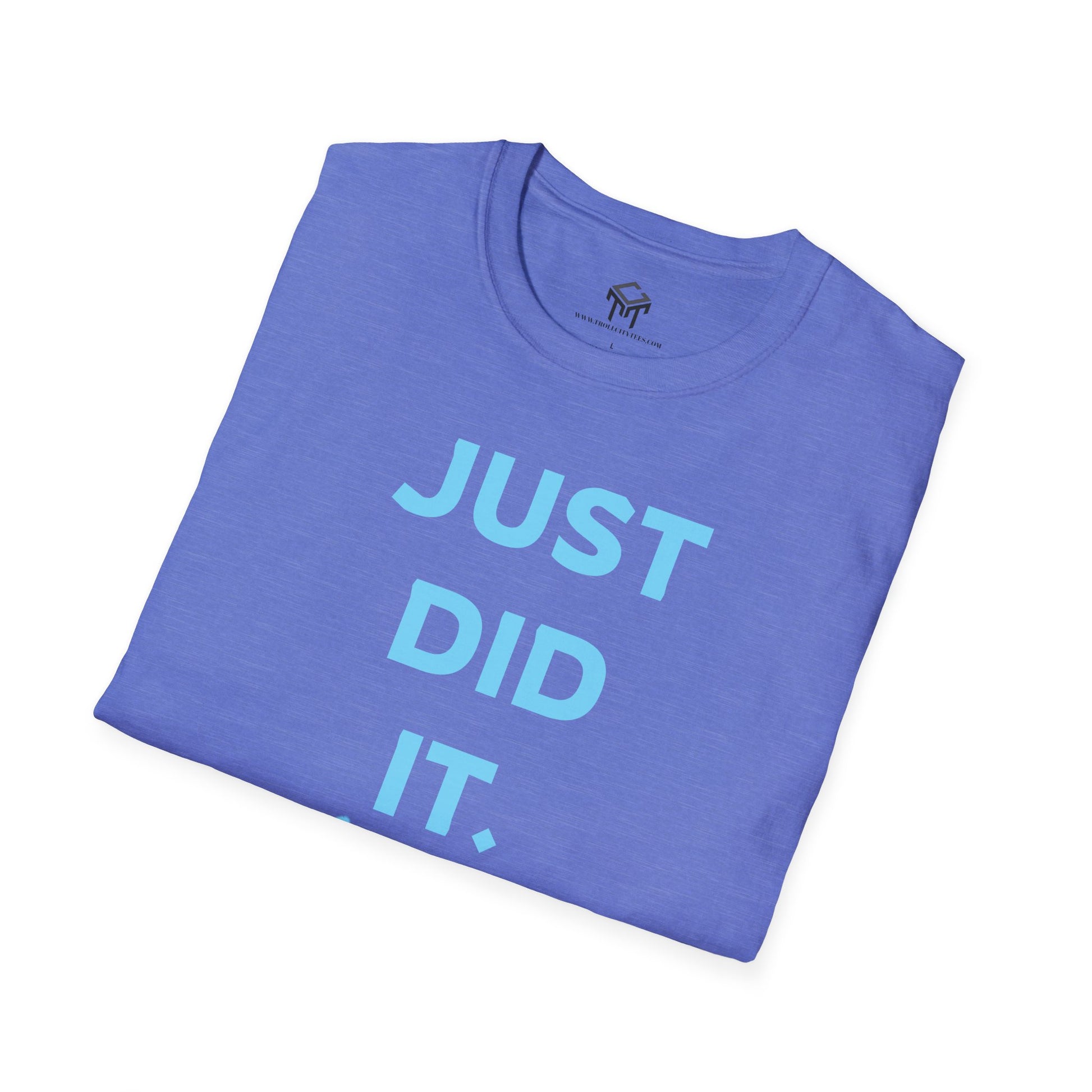 Just Did It - BLUE Lettering - Unisex Softstyle T-Shirt