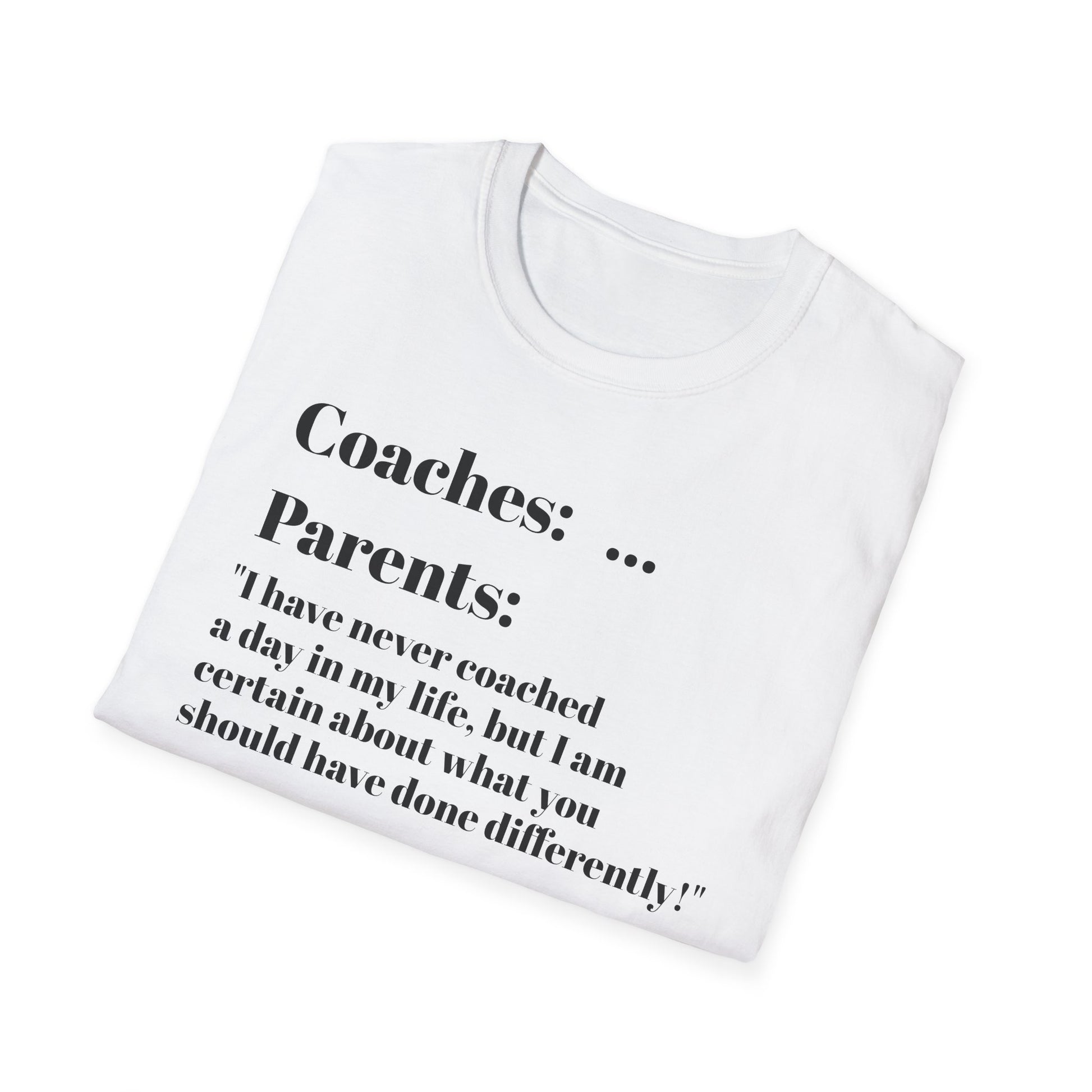 Parents know more than coaches lol - T-Shirt