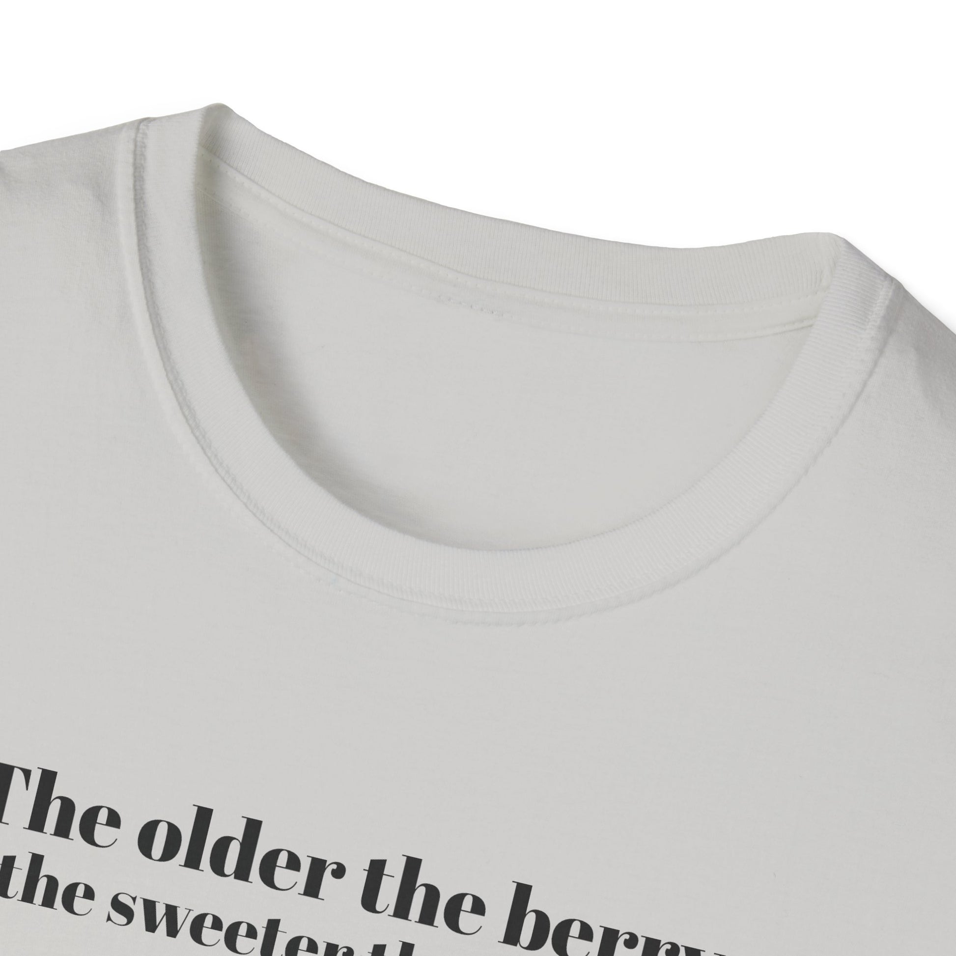 The older the Berry - Quote T-Shirt