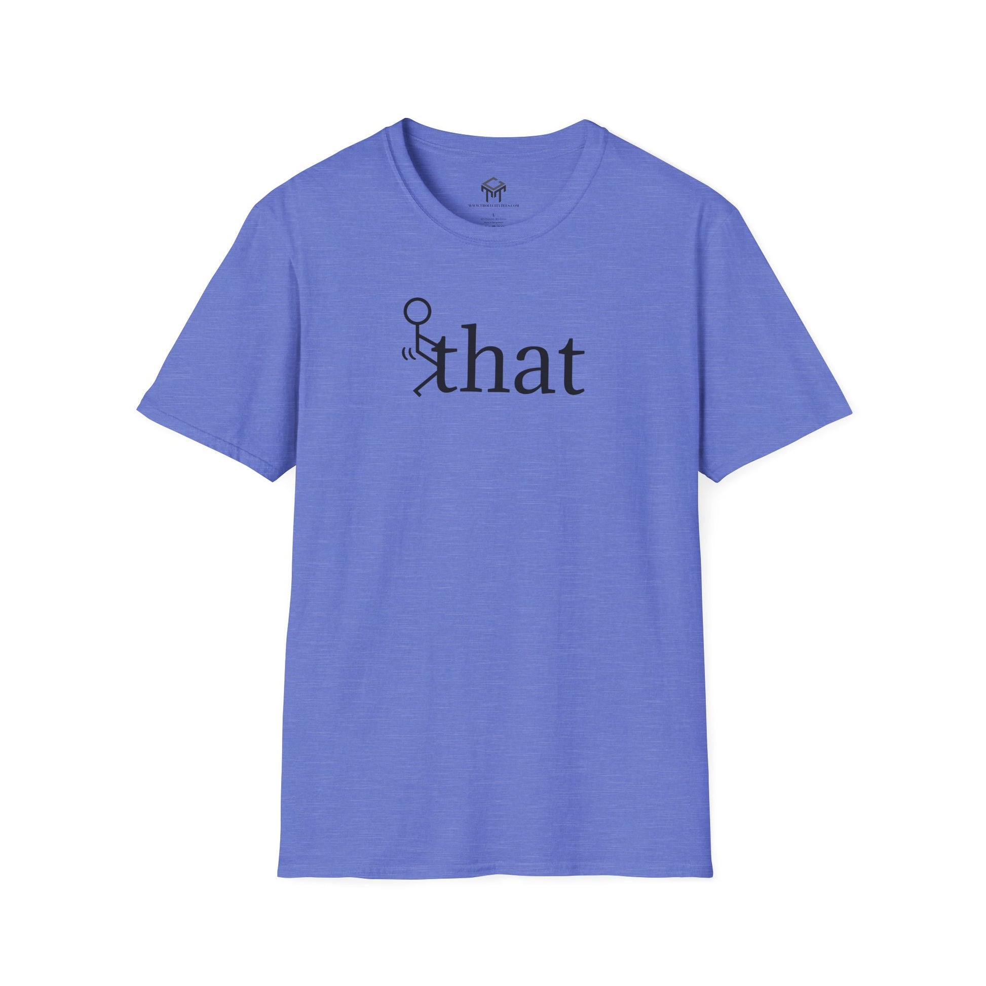 F that - Funny Unisex T-Shirt