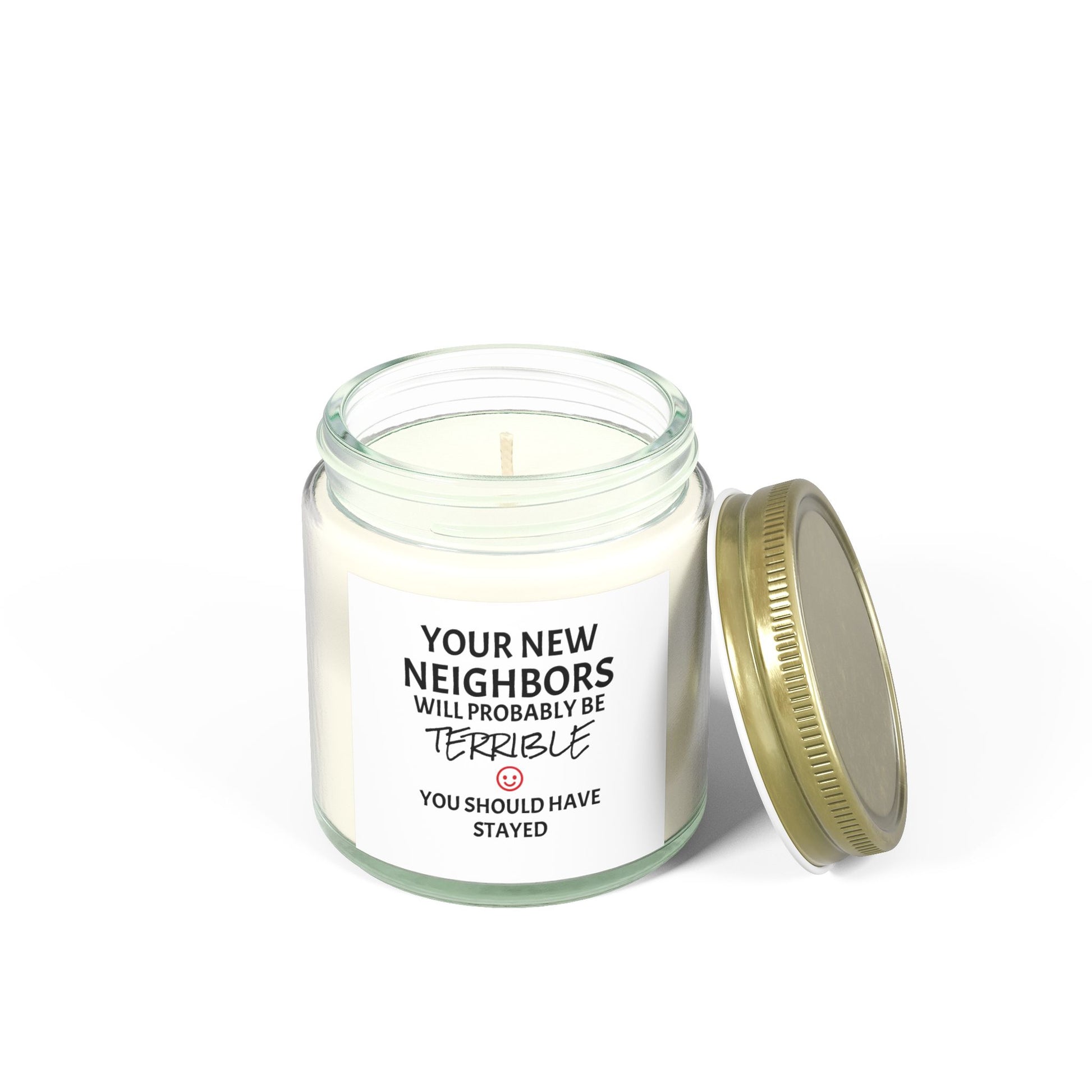 Your New Neighbors Will Probably Be TERRIBLE, You Should Have Stayed - Scented Candles, Coconut Apricot Wax (4oz, 9oz)