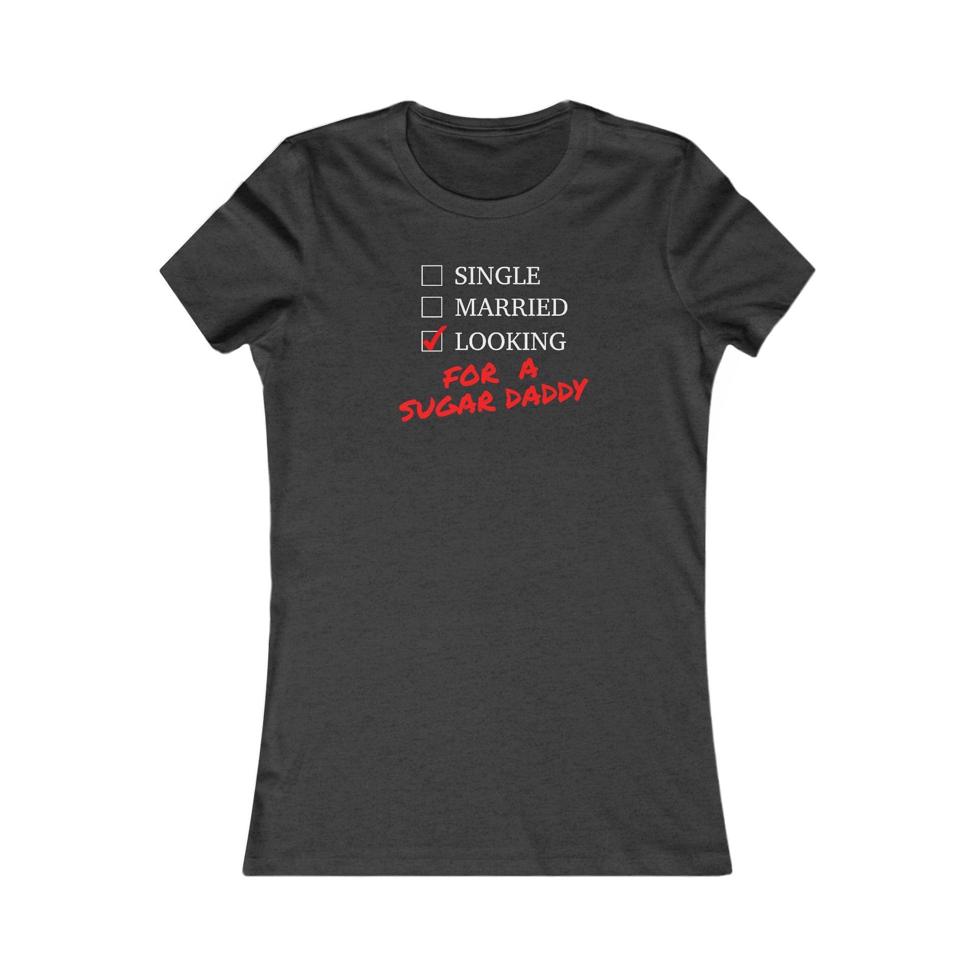 Single, Married, Looking for a Sugar Daddy  Great Gift for Valentine's Day