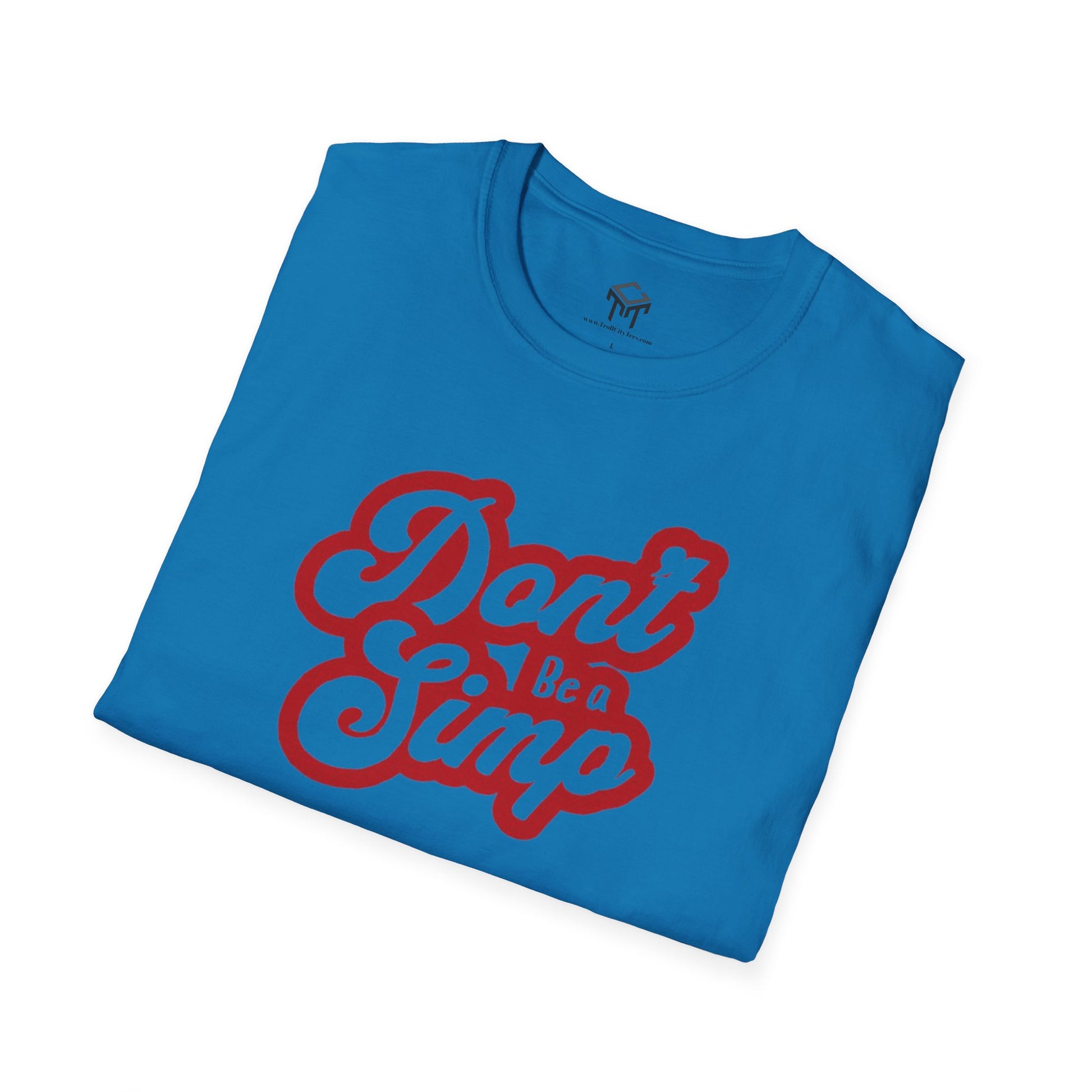 Don't Be a Simp - Funny Anti-Simp Tee