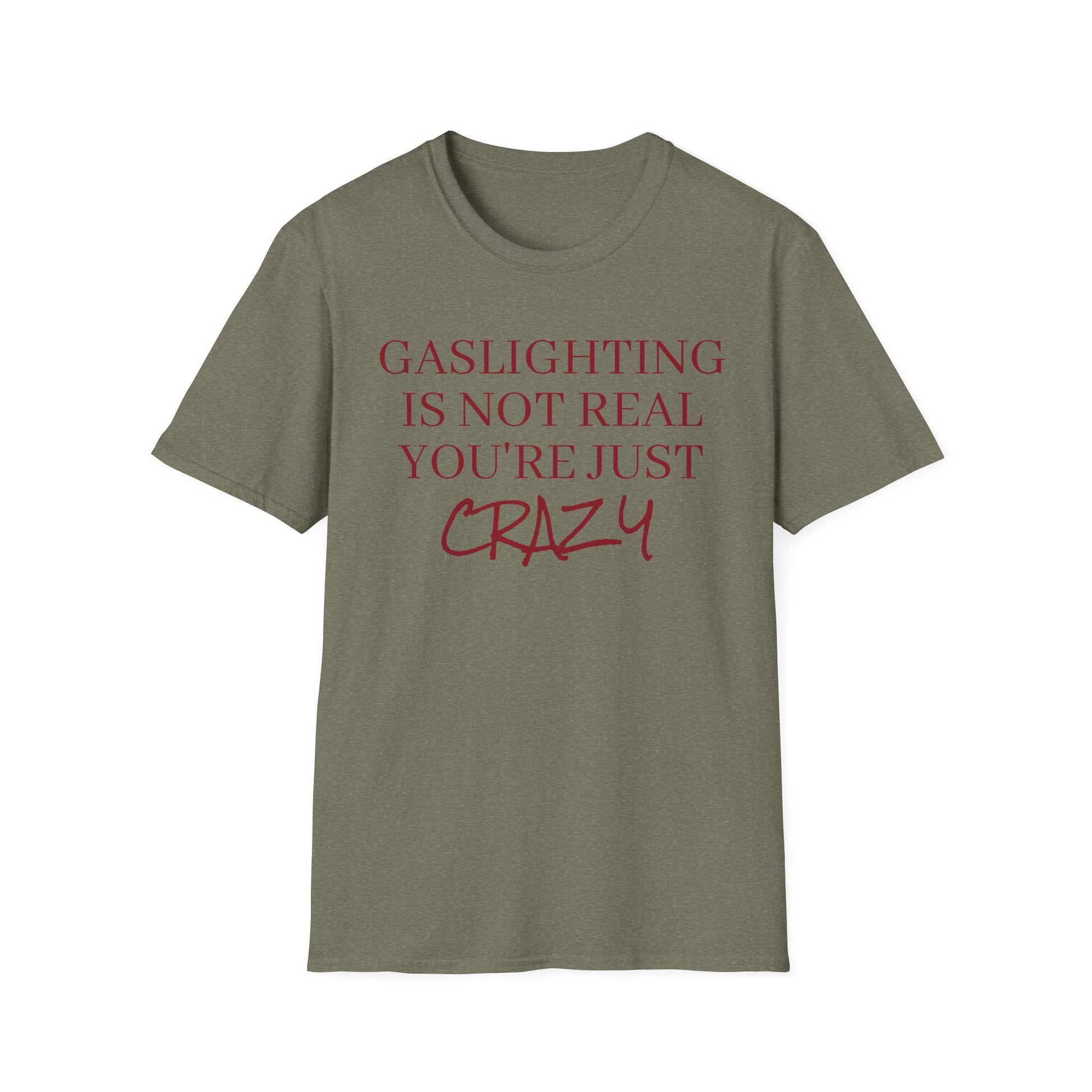 Gaslighting is not real, you're just crazy!