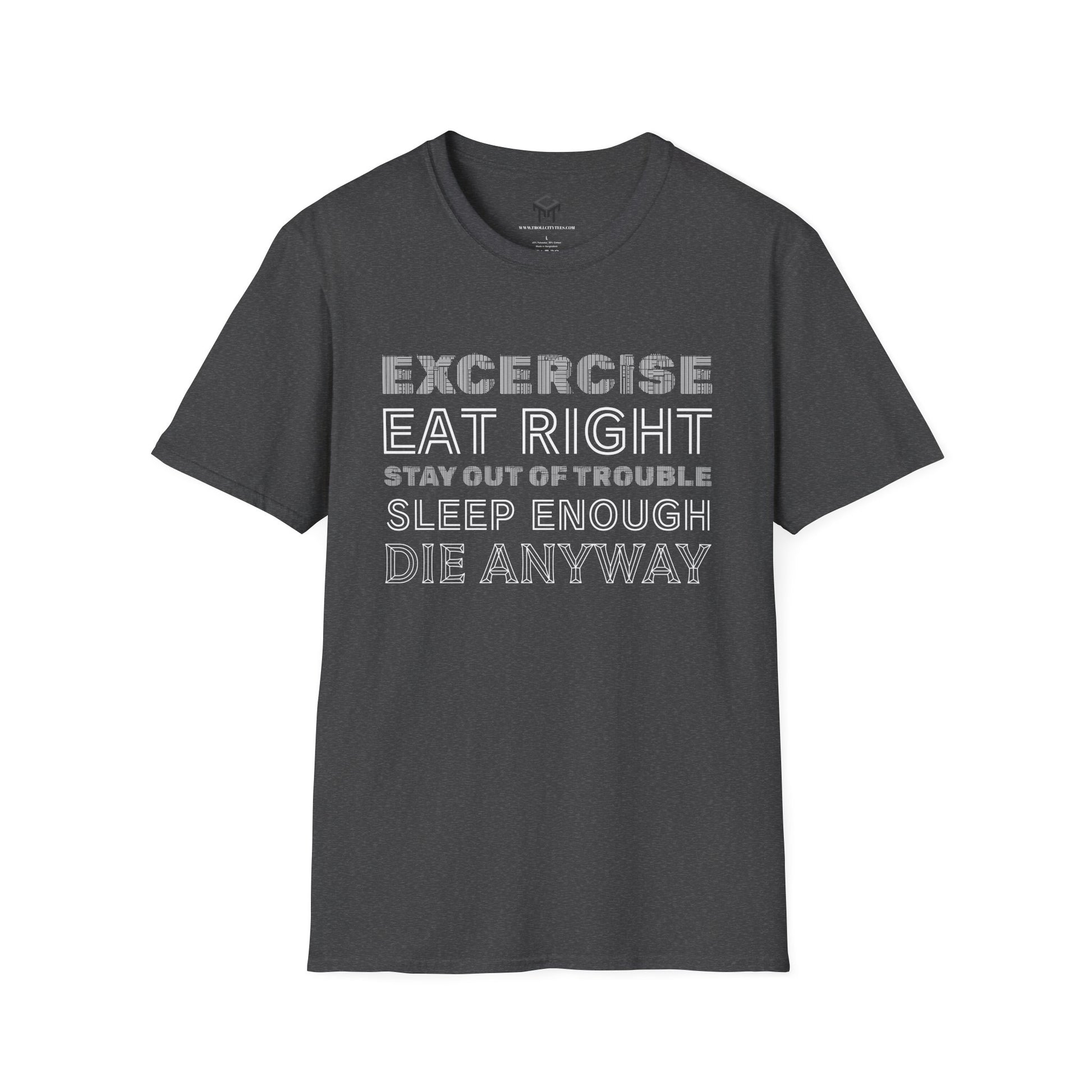 Exercise, eat right, stay out of trouble, sleep enough, Die Anyway...