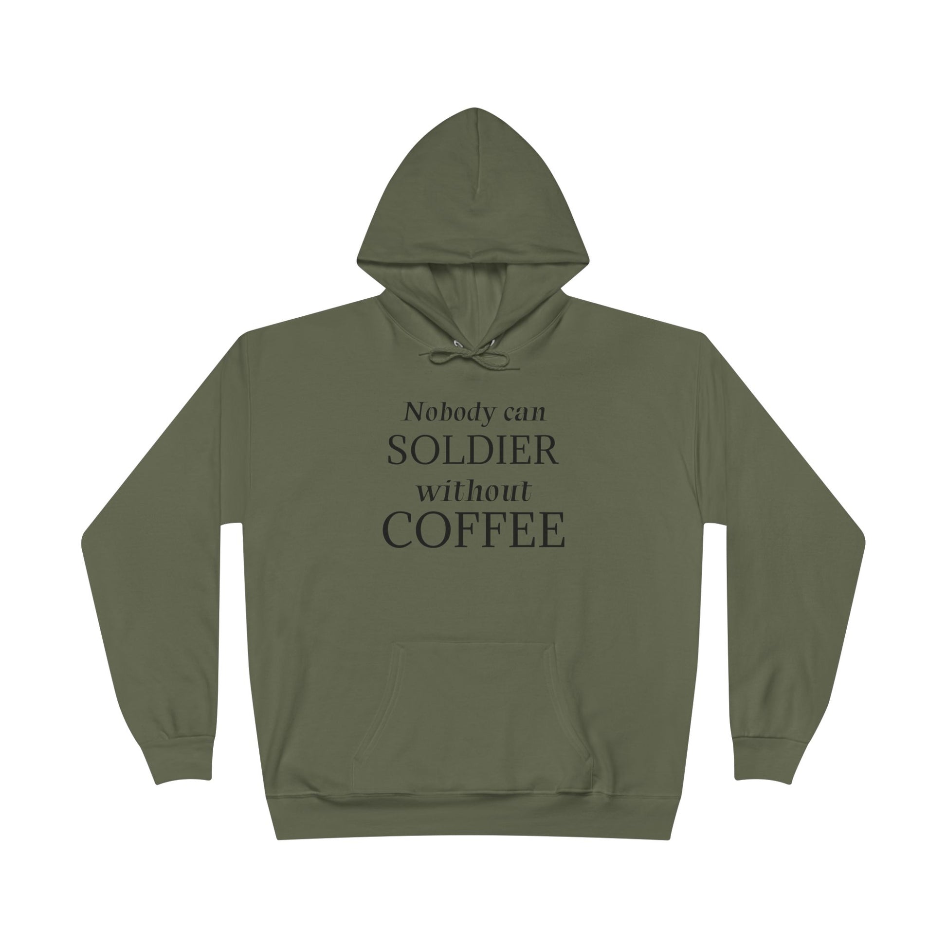 Nobody Can Soldier, Without Coffee - Hoodie
