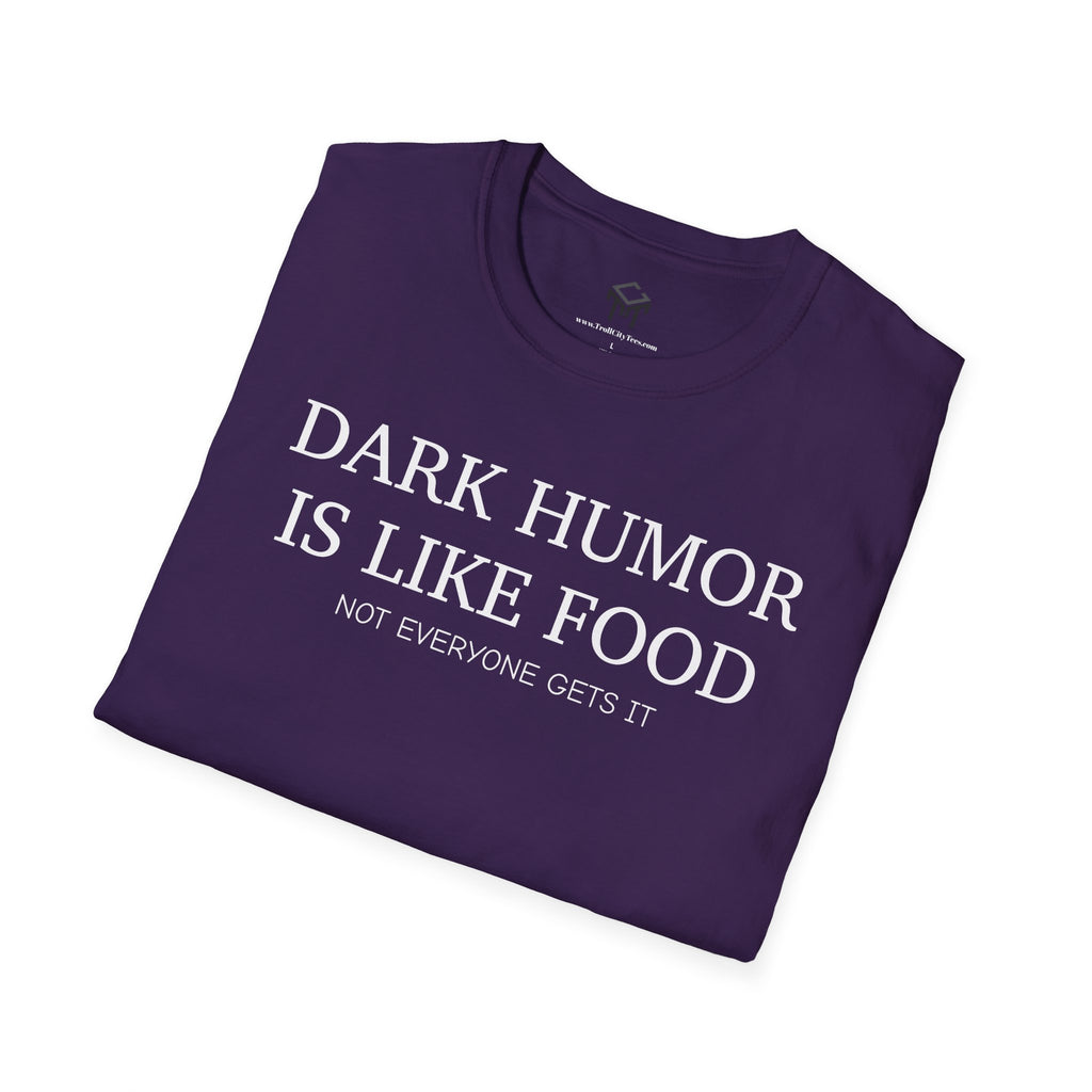 Dark Humor is Like Food, Not Everyone Gets It