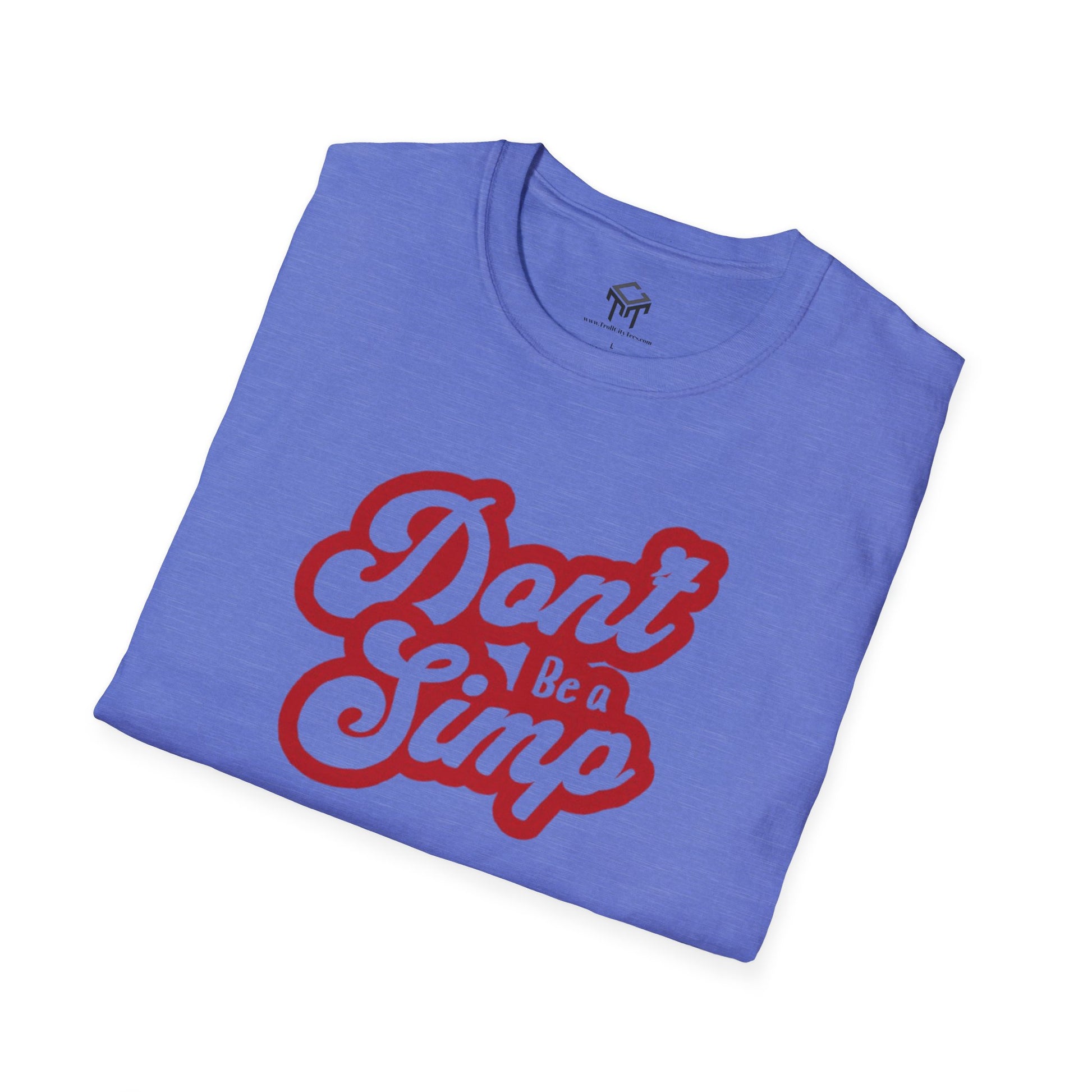 Don't Be a Simp - Funny Anti-Simp Tee