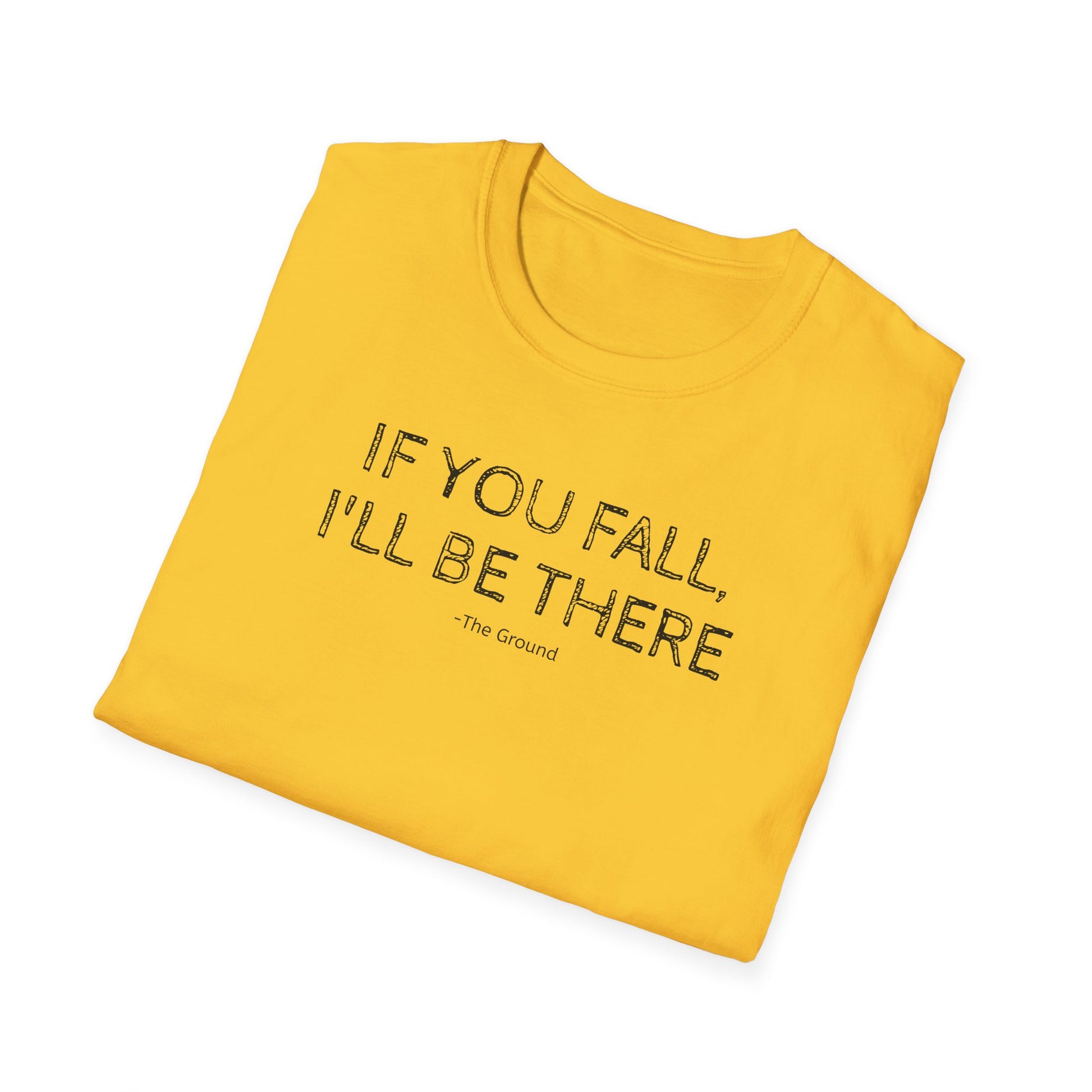 If you fall, I'll be there.... - The Ground