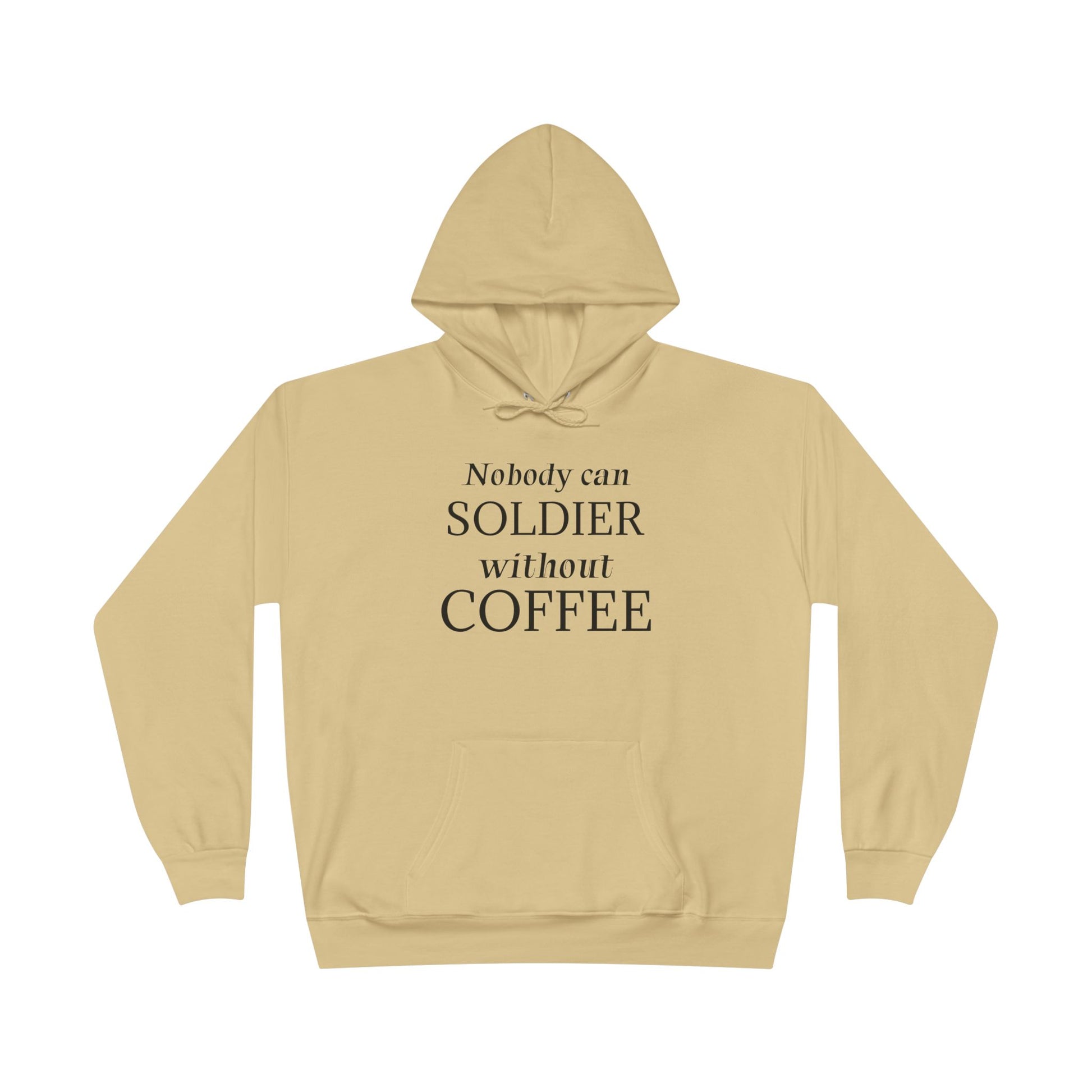 Nobody Can Soldier, Without Coffee - Hoodie