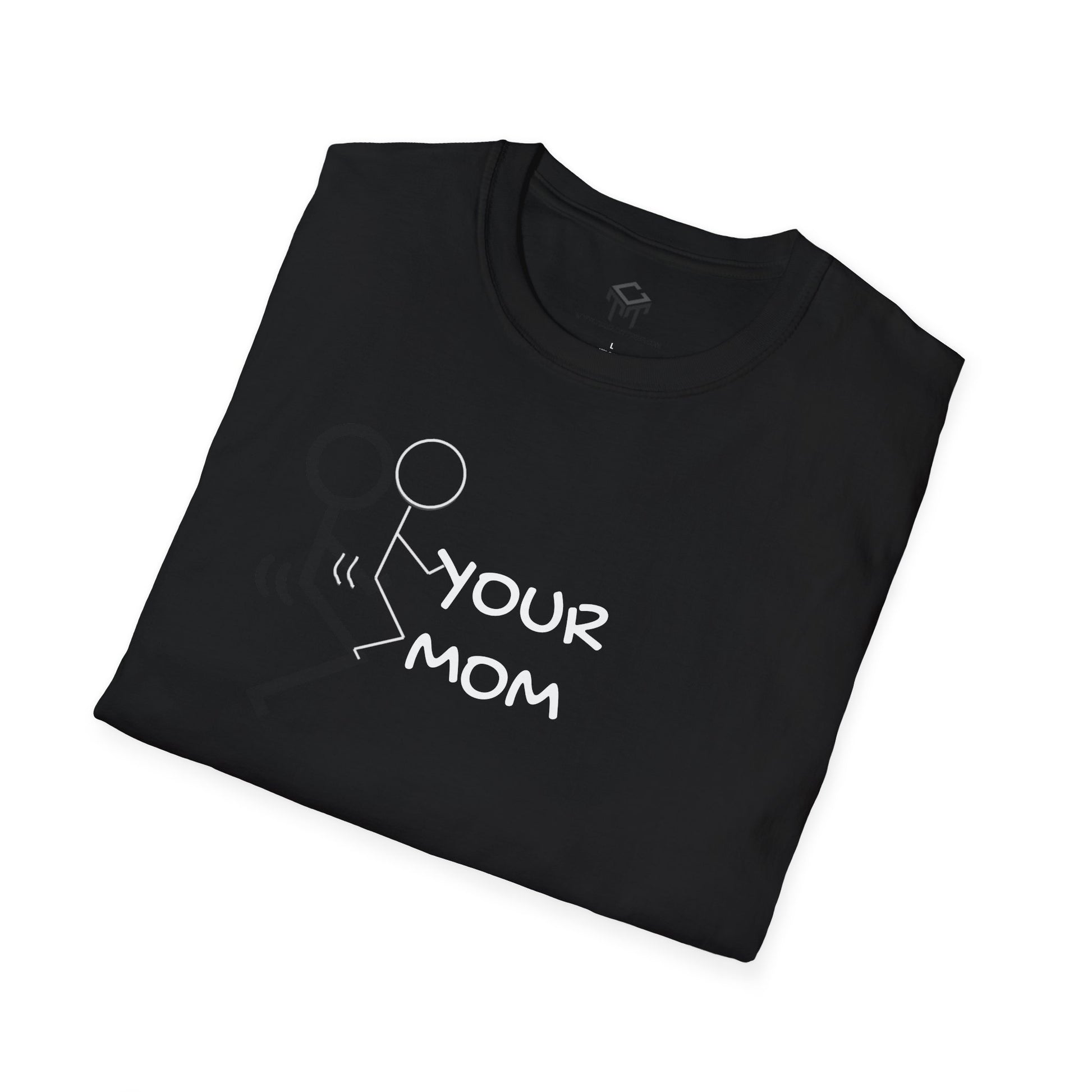 F Your Mom - Funny Unisex T-Shirt